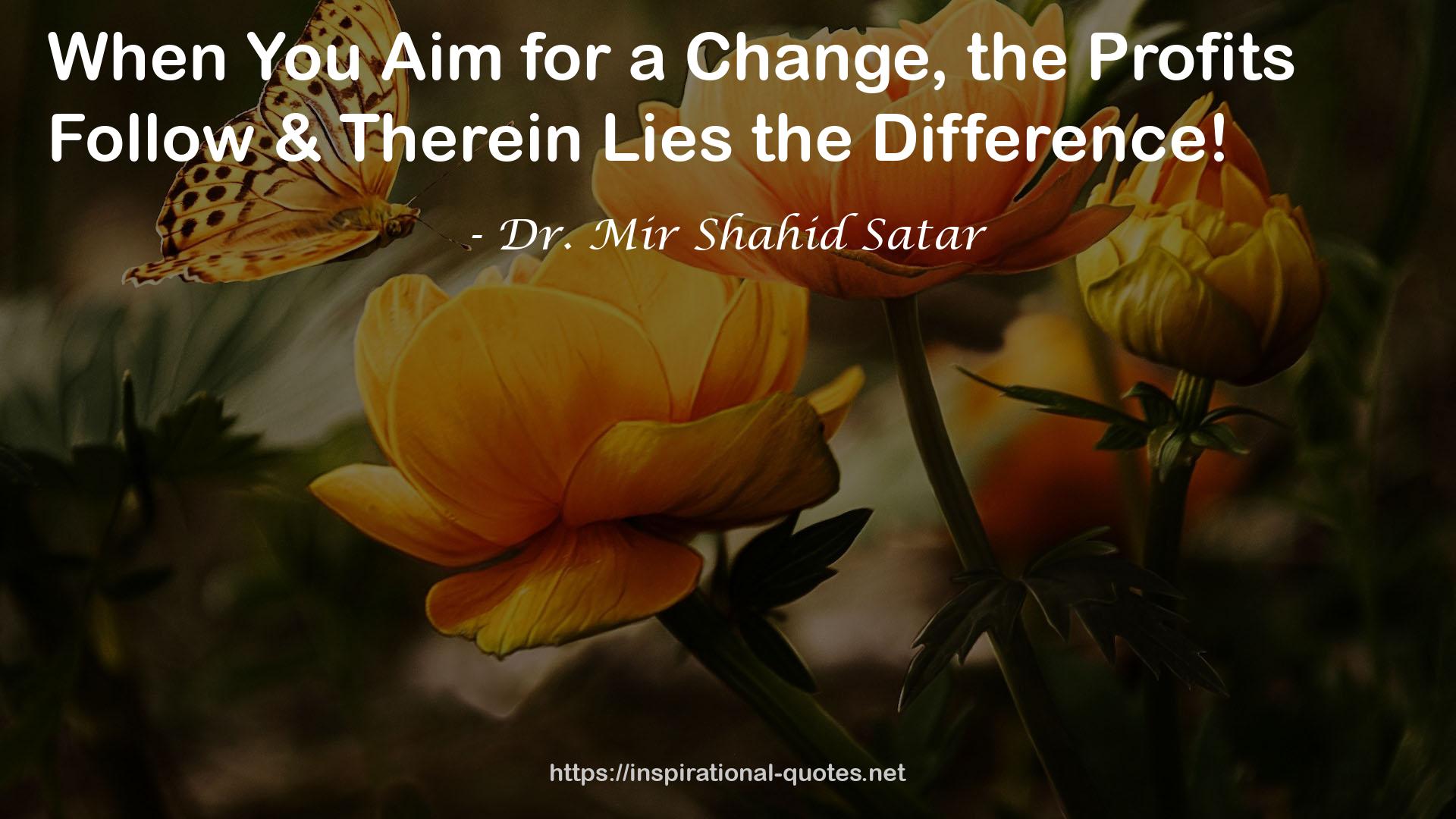 Dr. Mir Shahid Satar QUOTES