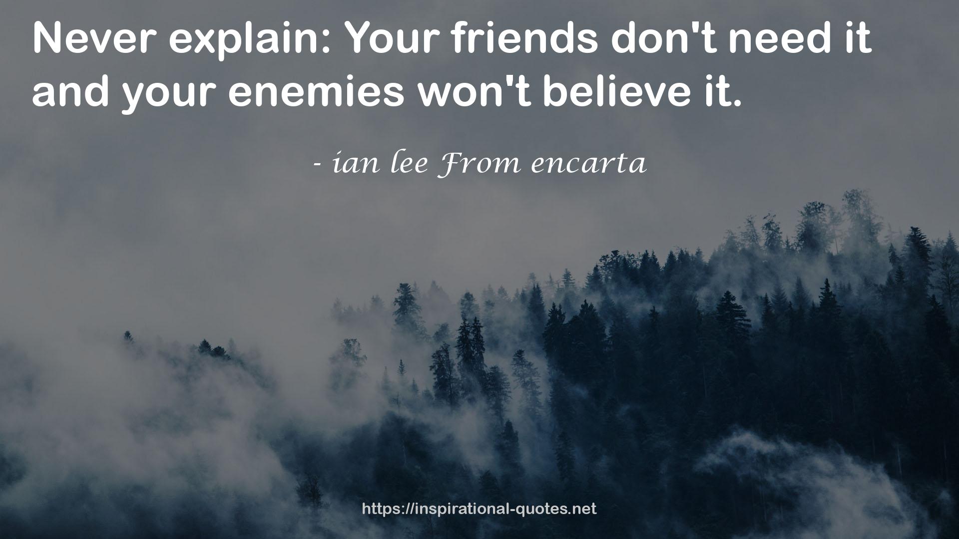 ian lee From encarta QUOTES
