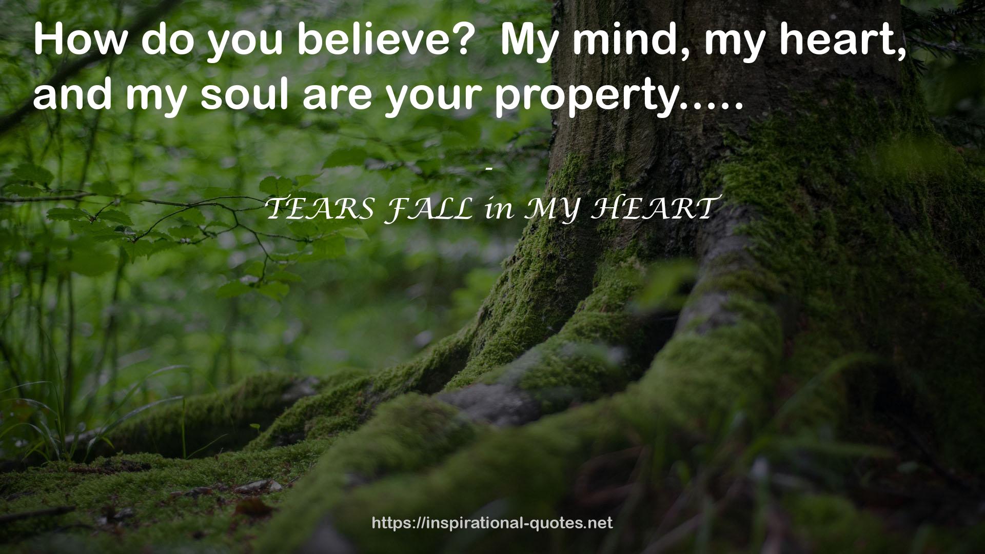 TEARS FALL in MY HEART QUOTES