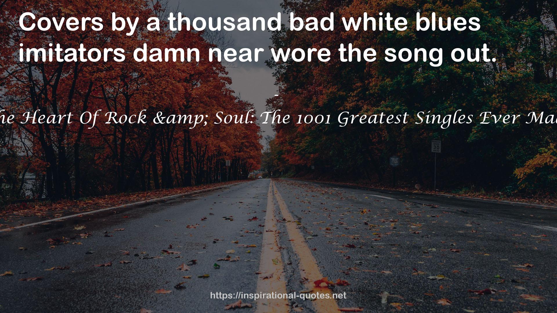 The Heart Of Rock & Soul: The 1001 Greatest Singles Ever Made QUOTES