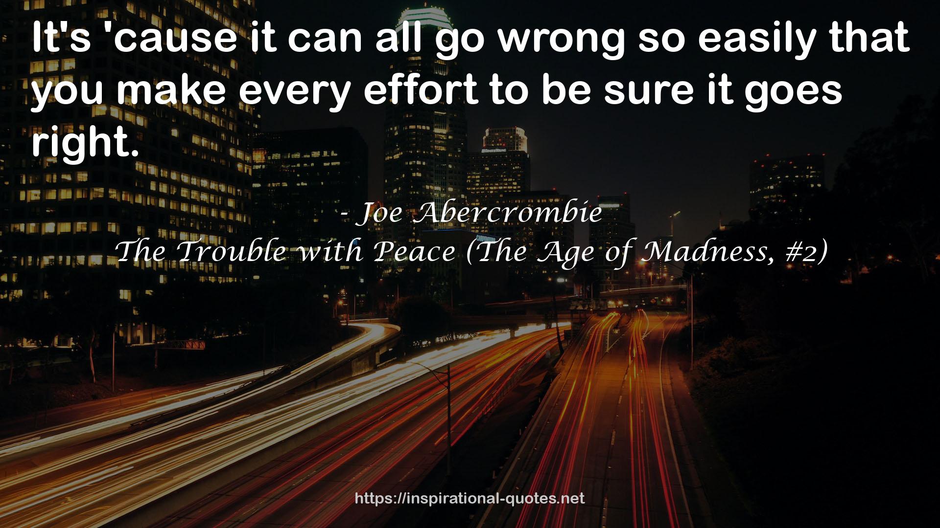 The Trouble with Peace (The Age of Madness, #2) QUOTES