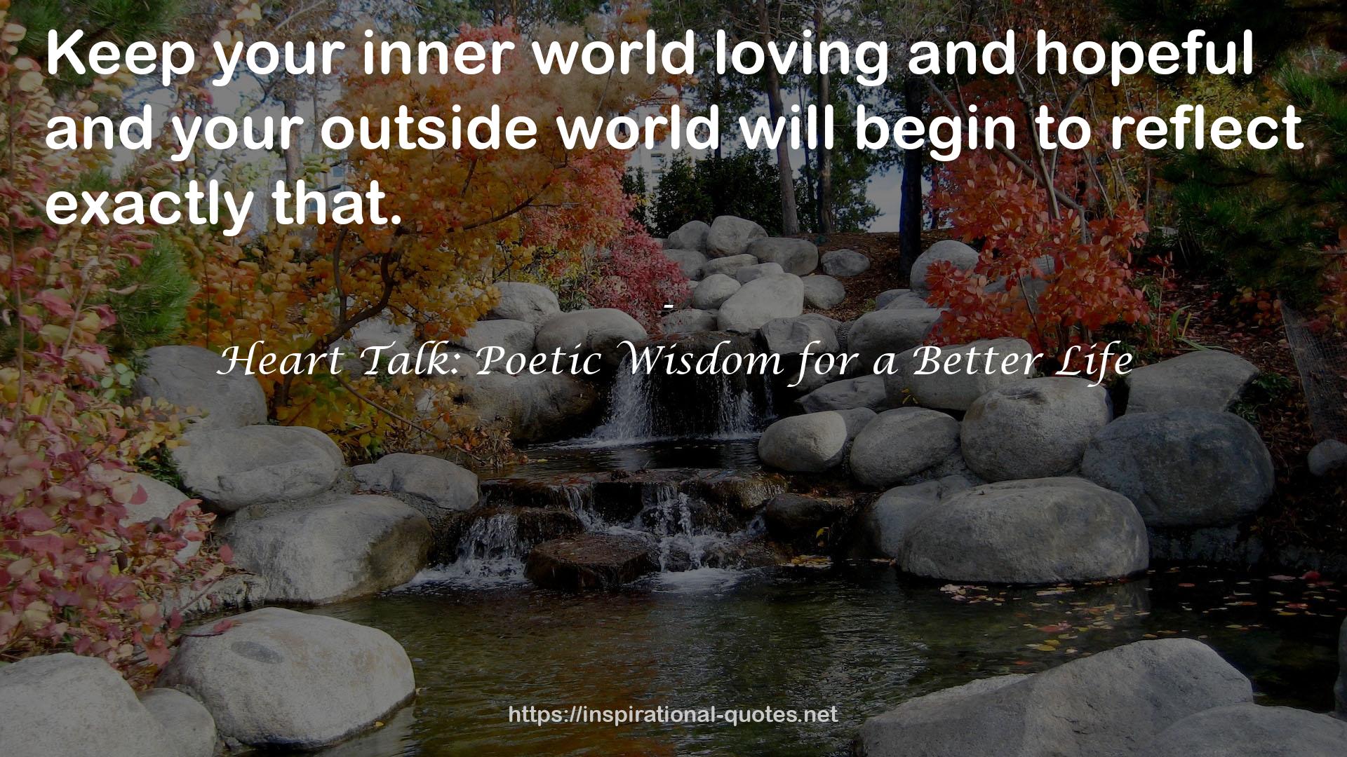 Heart Talk: Poetic Wisdom for a Better Life QUOTES