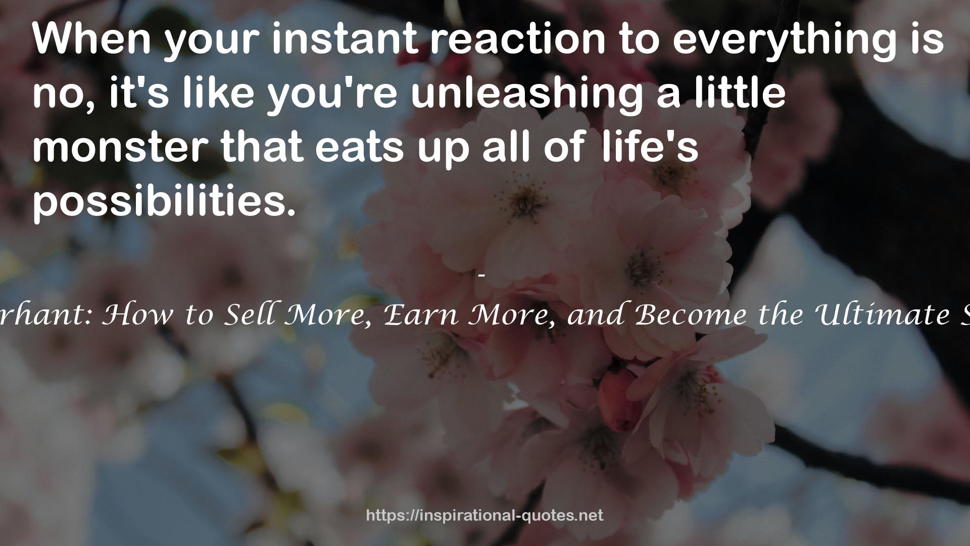 Sell It Like Serhant: How to Sell More, Earn More, and Become the Ultimate Sales Machine QUOTES