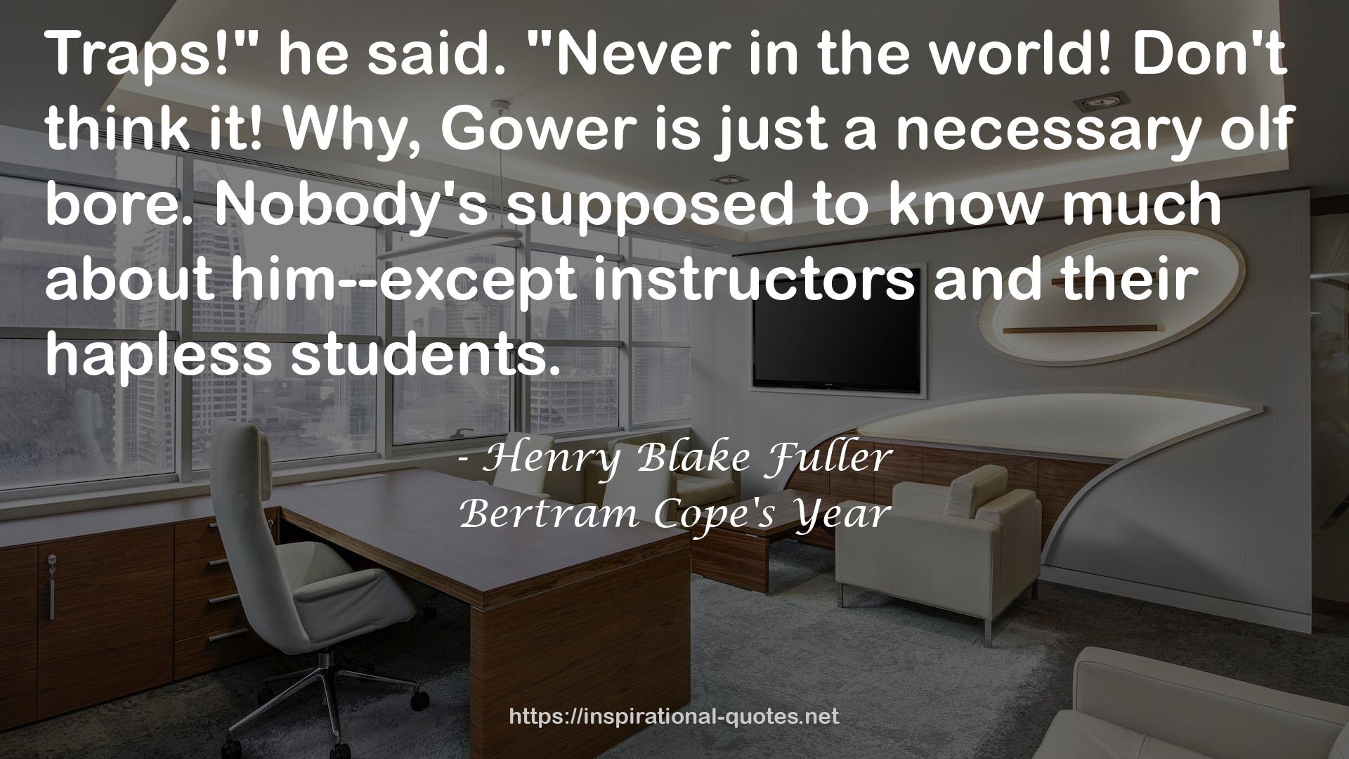 Henry Blake Fuller QUOTES