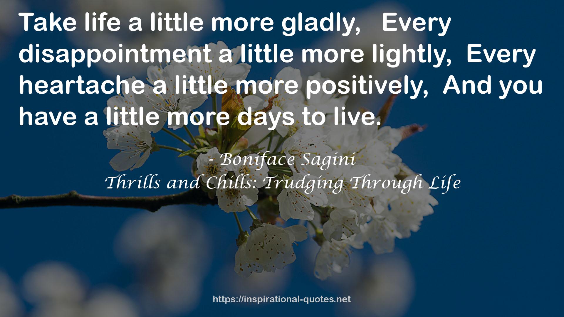 a little more days  QUOTES