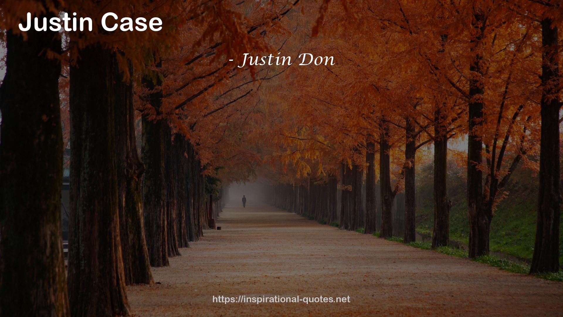 Justin Don QUOTES