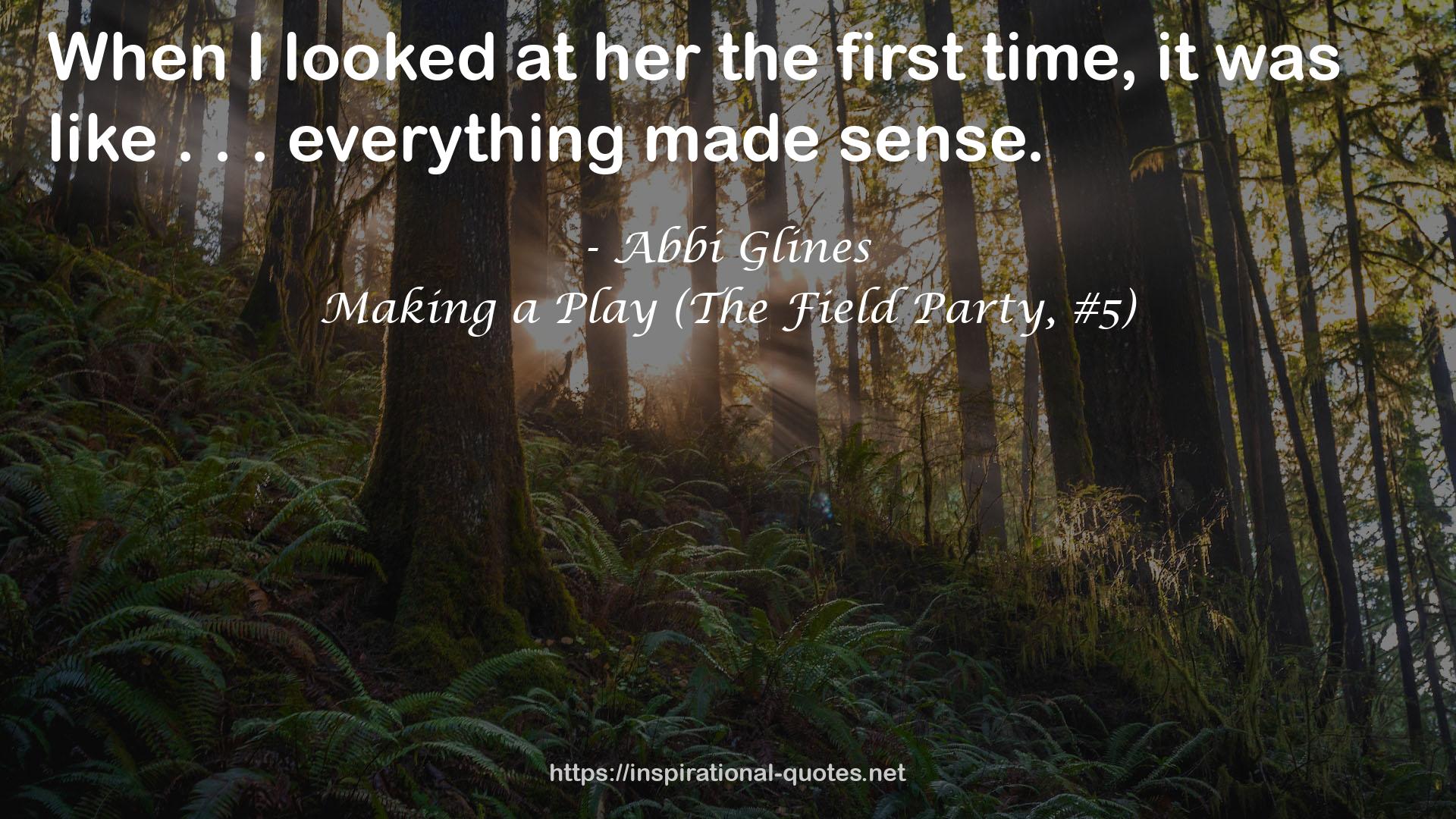 Making a Play (The Field Party, #5) QUOTES