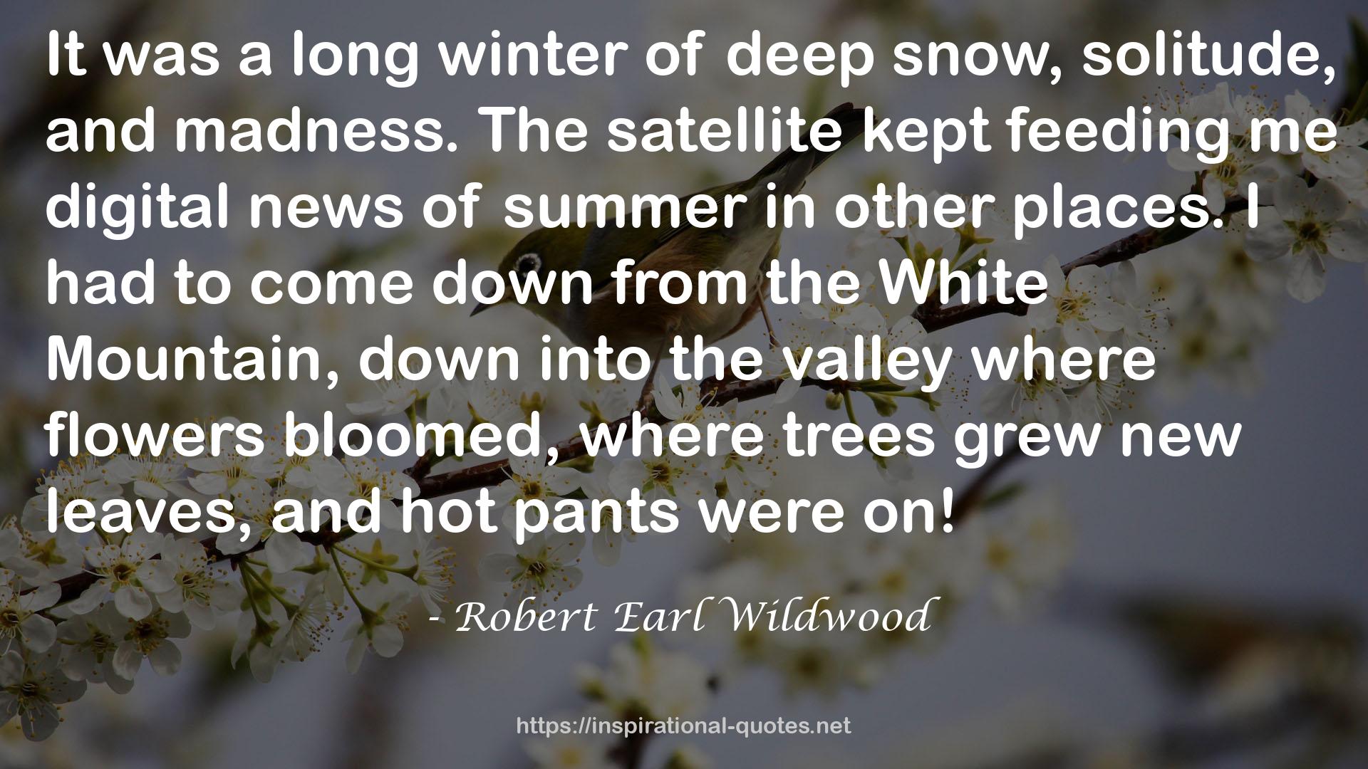 Robert Earl Wildwood QUOTES