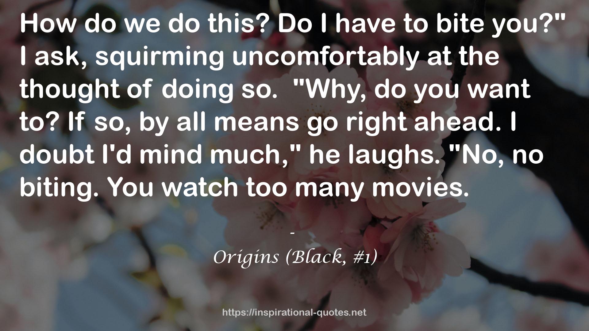 Origins (Black, #1) QUOTES