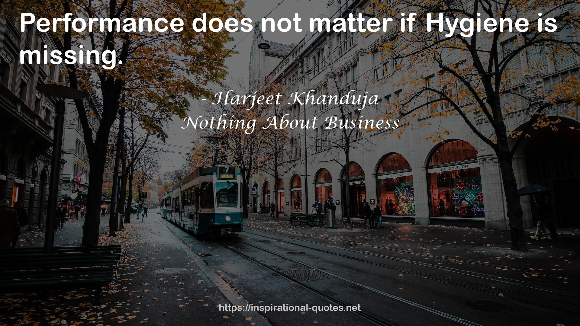 Nothing About Business QUOTES