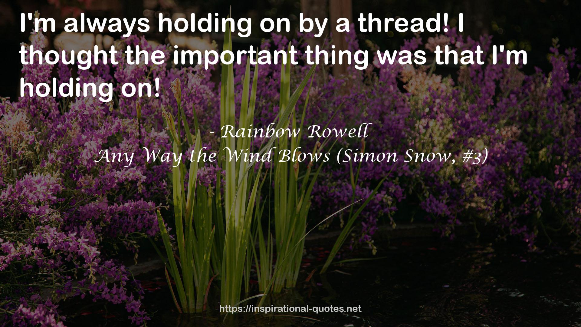 Any Way the Wind Blows (Simon Snow, #3) QUOTES