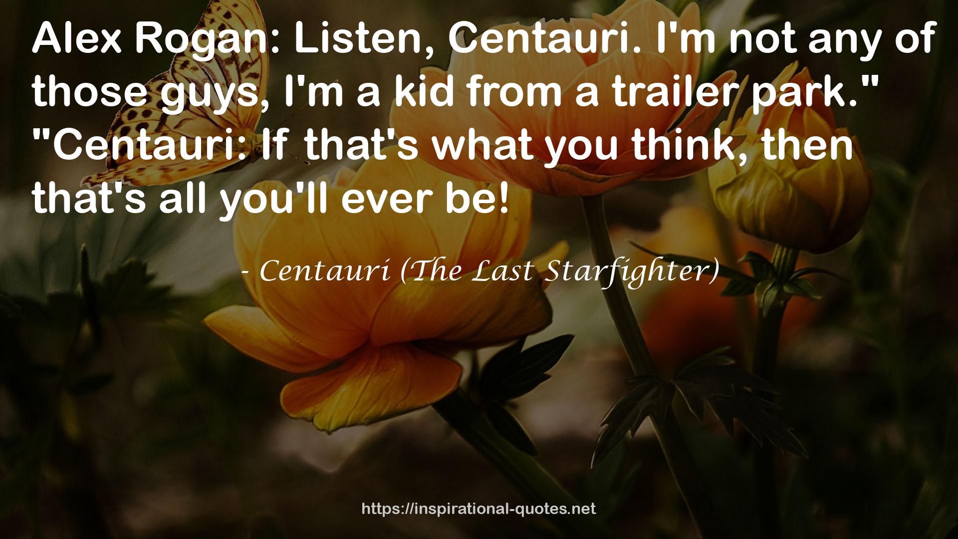 Centauri (The Last Starfighter) QUOTES