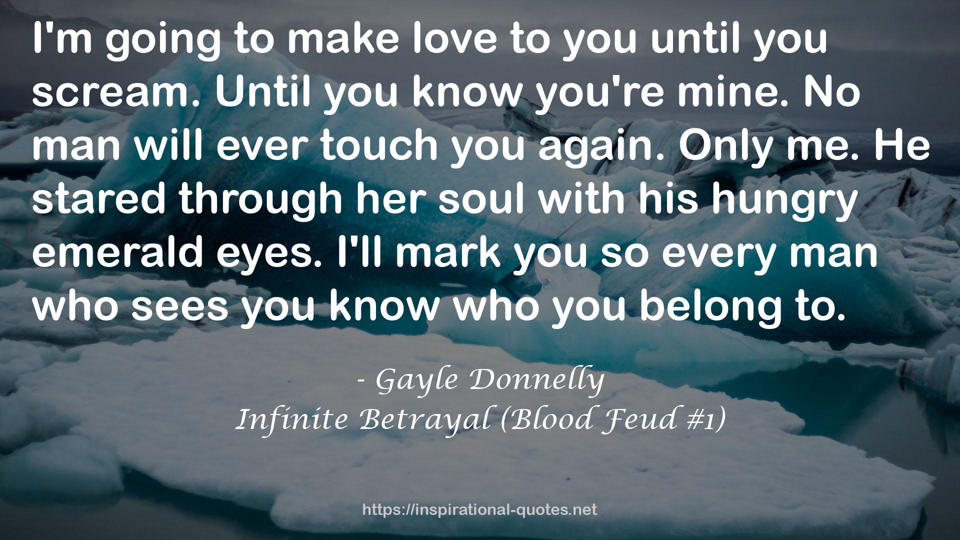 Infinite Betrayal (Blood Feud #1) QUOTES