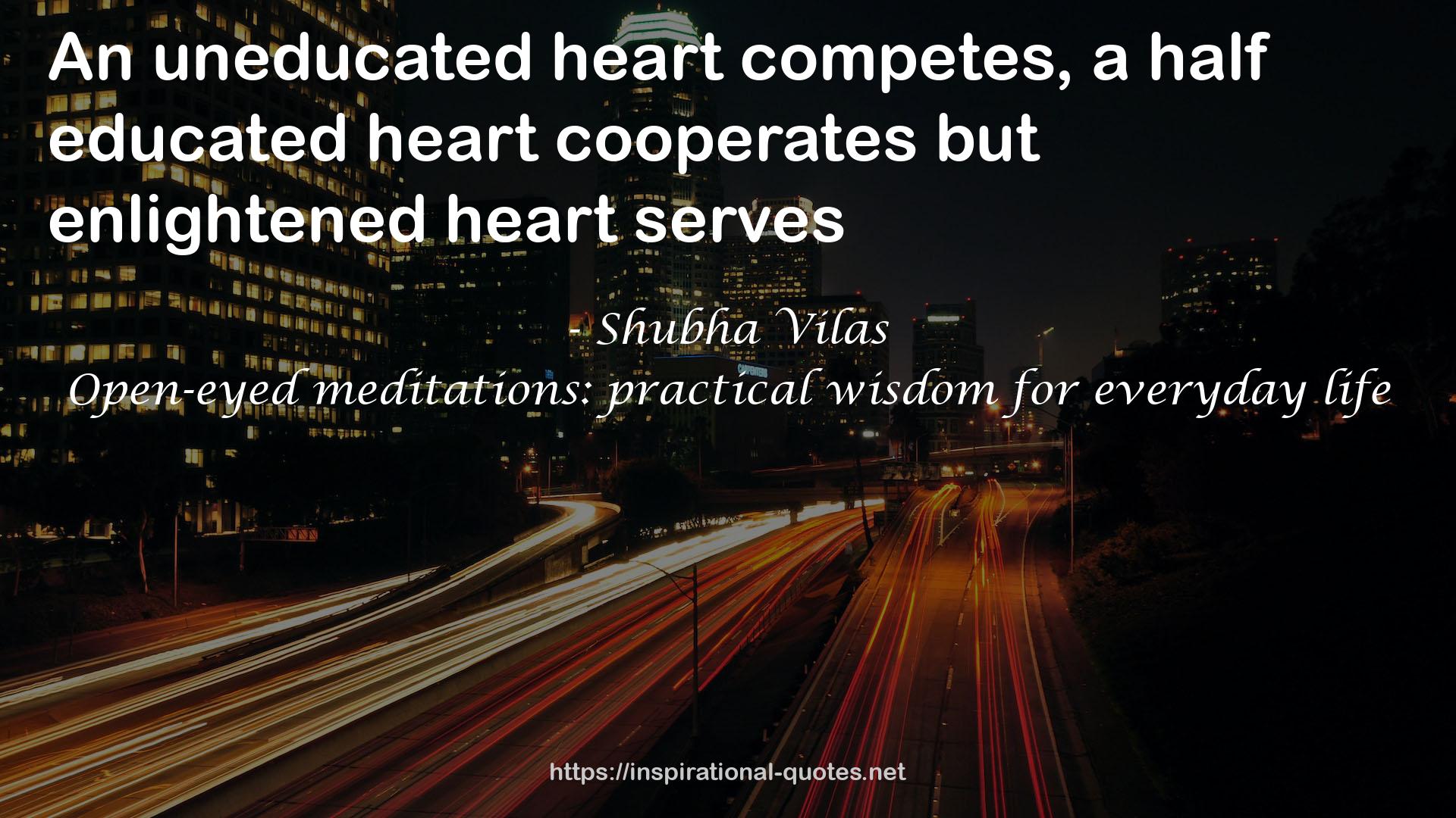 a half educated heart cooperates  QUOTES