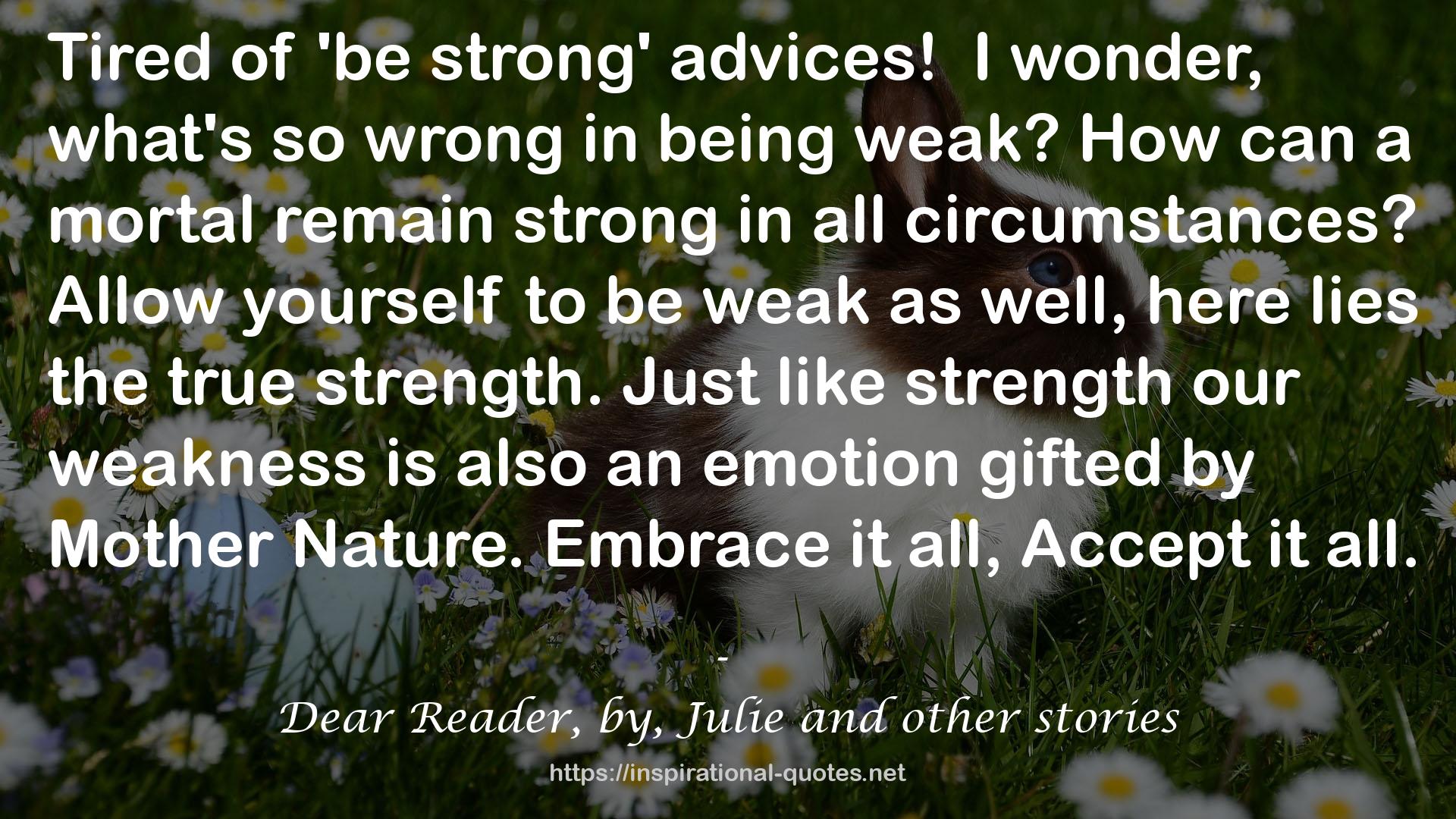 Dear Reader, by, Julie and other stories QUOTES