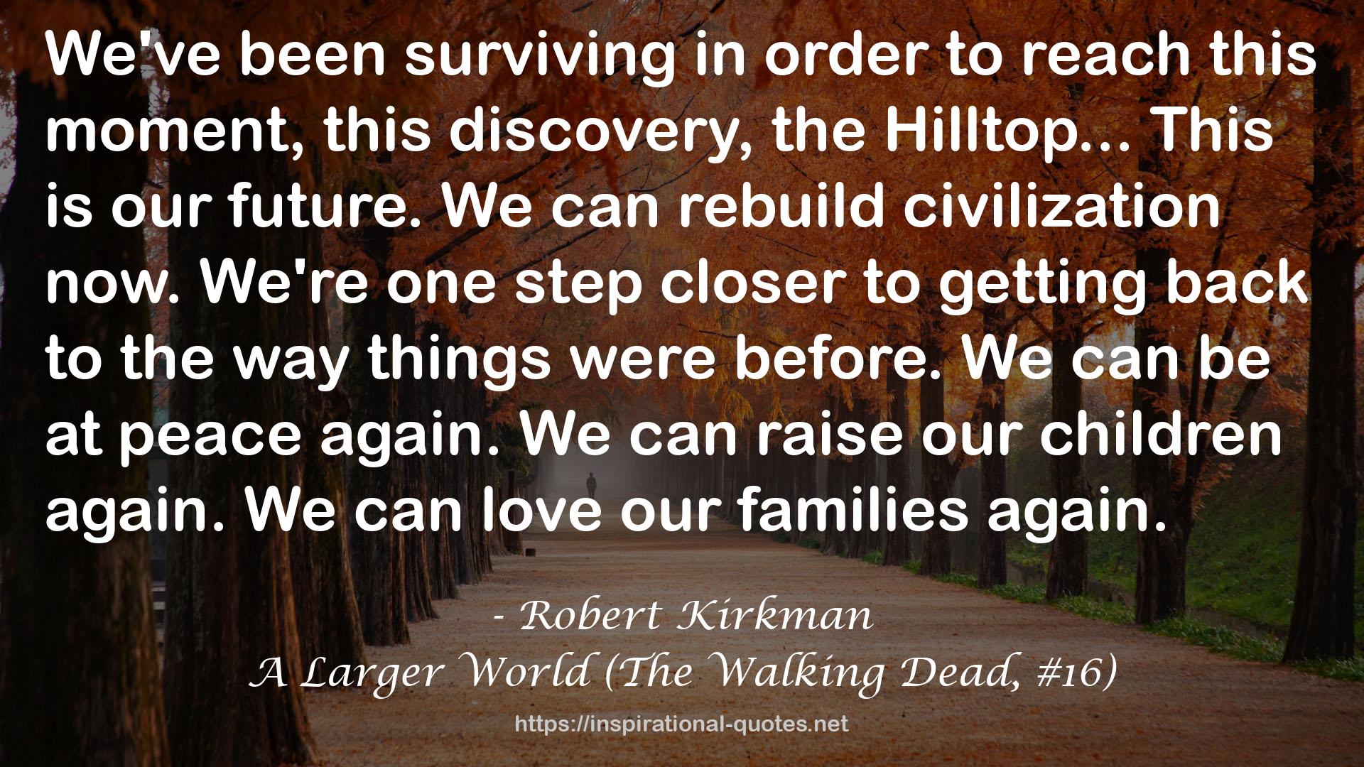 A Larger World (The Walking Dead, #16) QUOTES