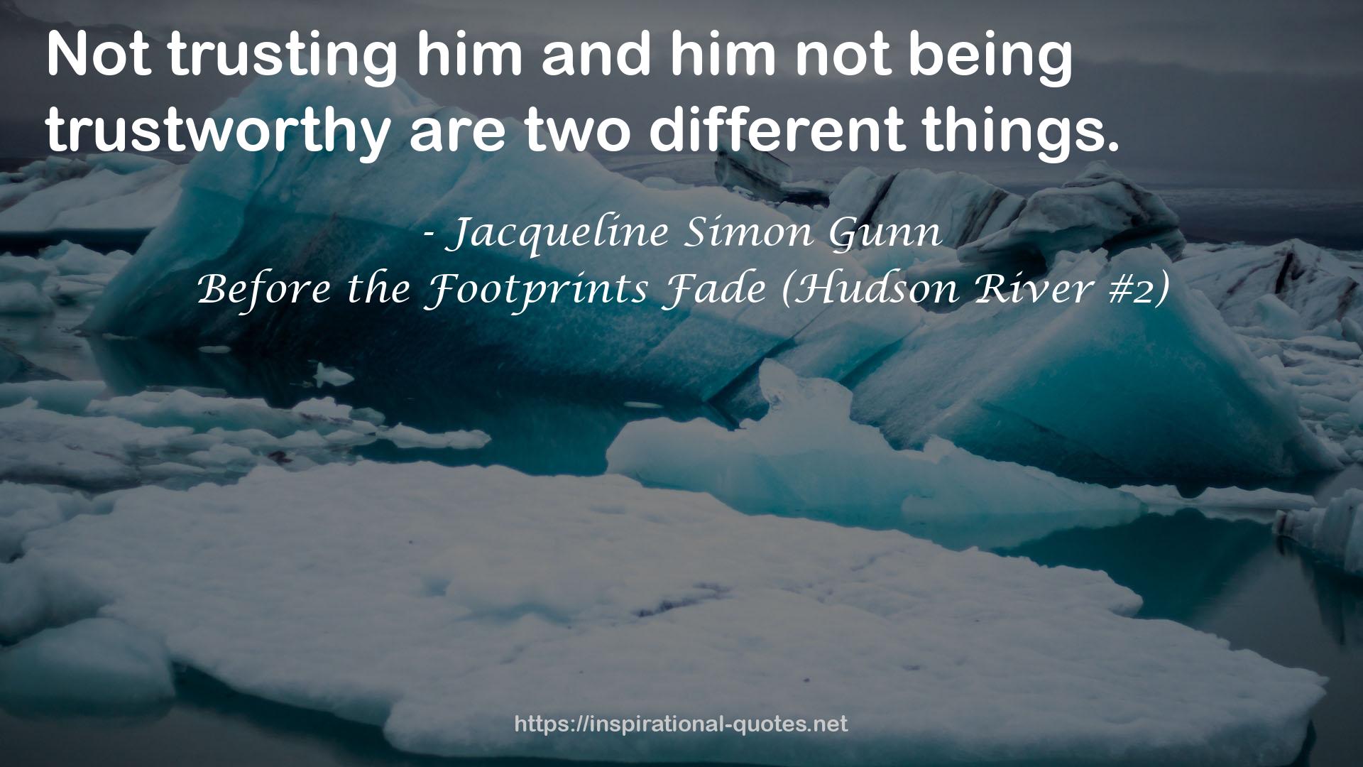 Before the Footprints Fade (Hudson River #2) QUOTES