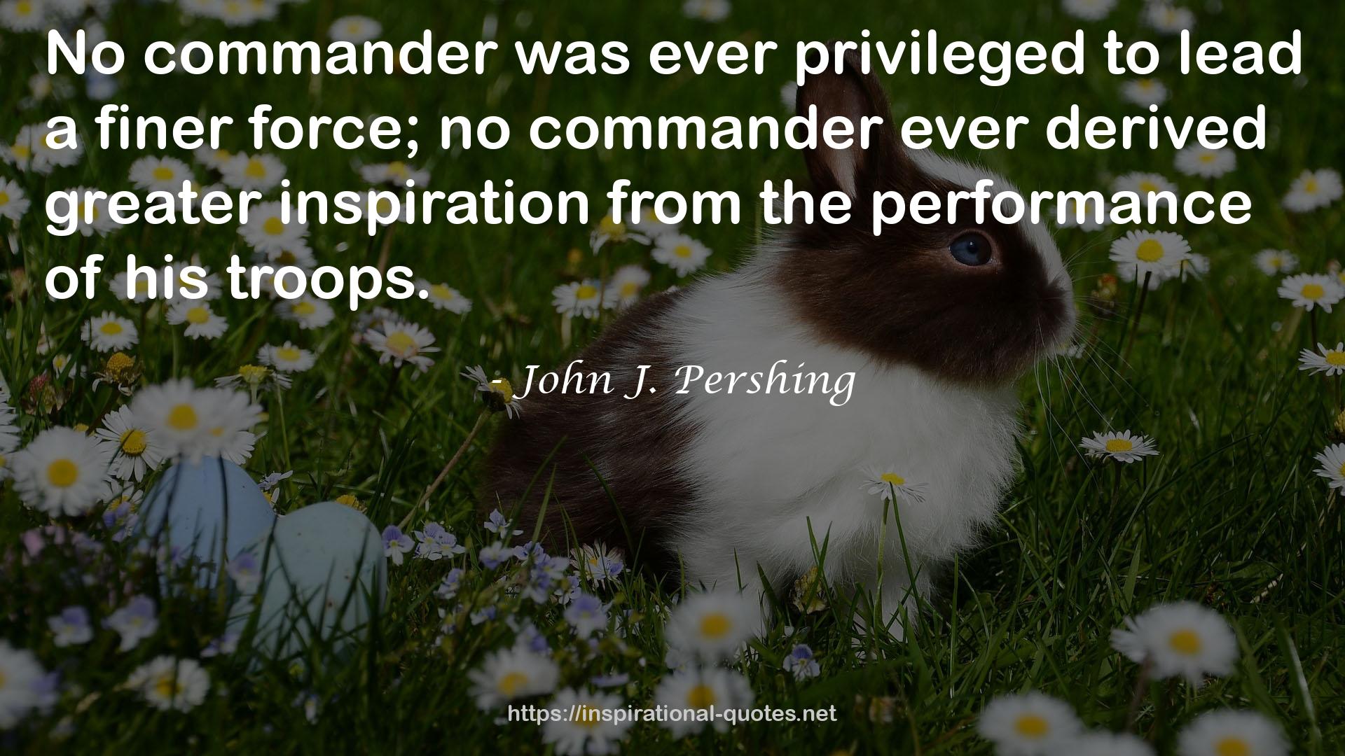 John J. Pershing QUOTES