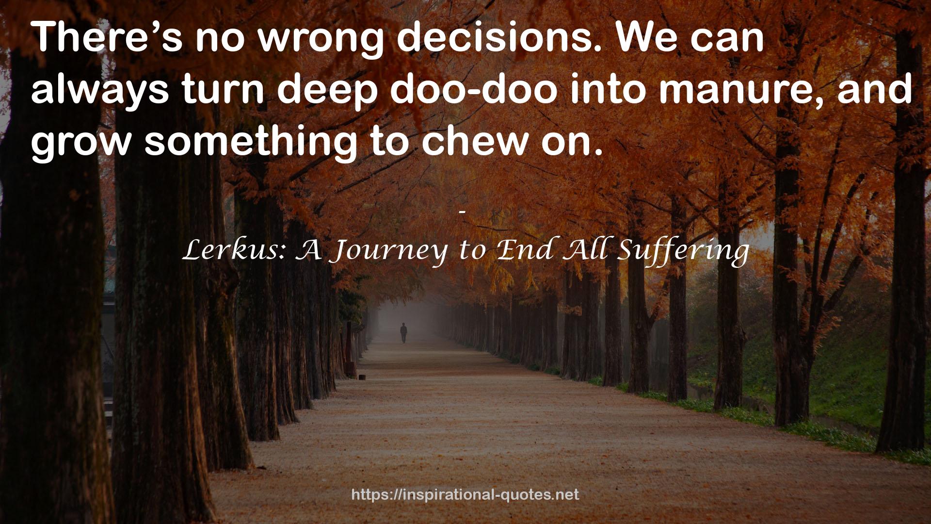 Lerkus: A Journey to End All Suffering QUOTES