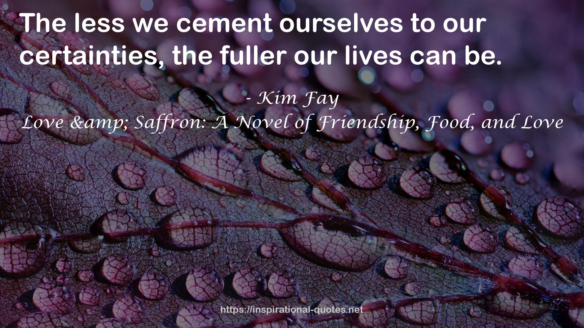Love & Saffron: A Novel of Friendship, Food, and Love QUOTES