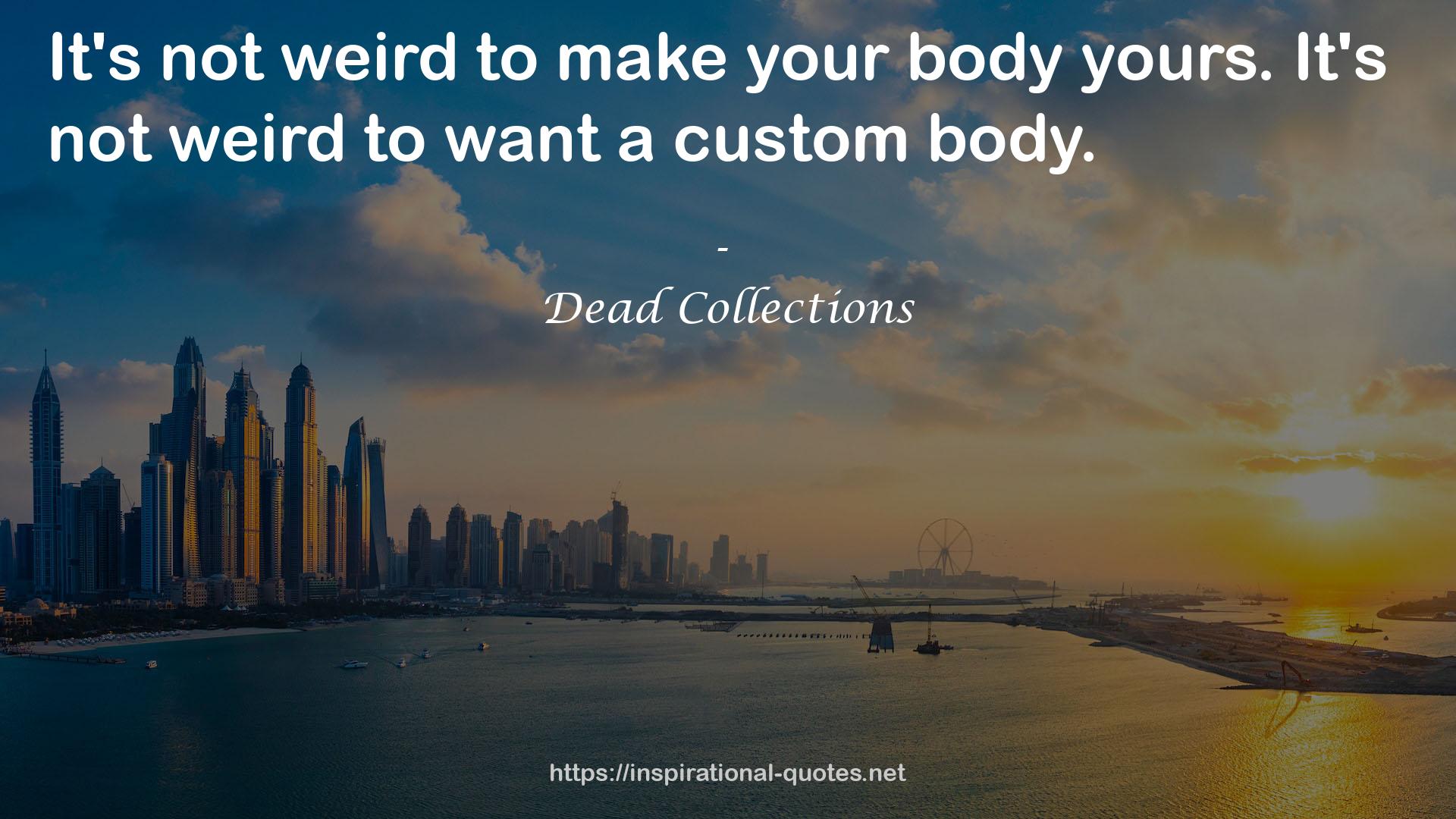 Dead Collections QUOTES