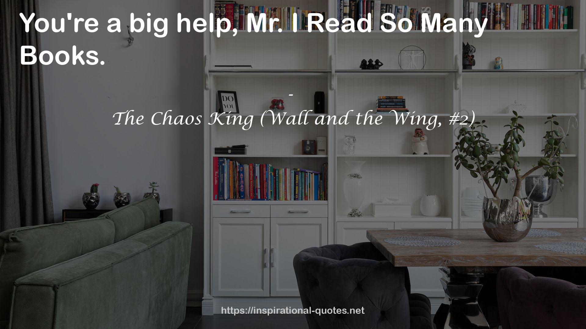 The Chaos King (Wall and the Wing, #2) QUOTES