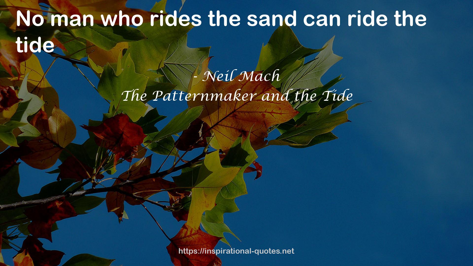 The Patternmaker and the Tide QUOTES