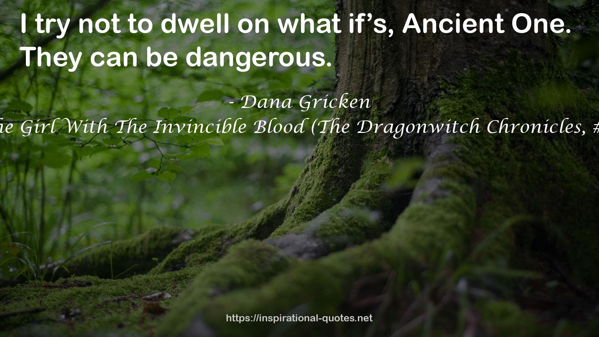 The Girl With The Invincible Blood (The Dragonwitch Chronicles, #2) QUOTES