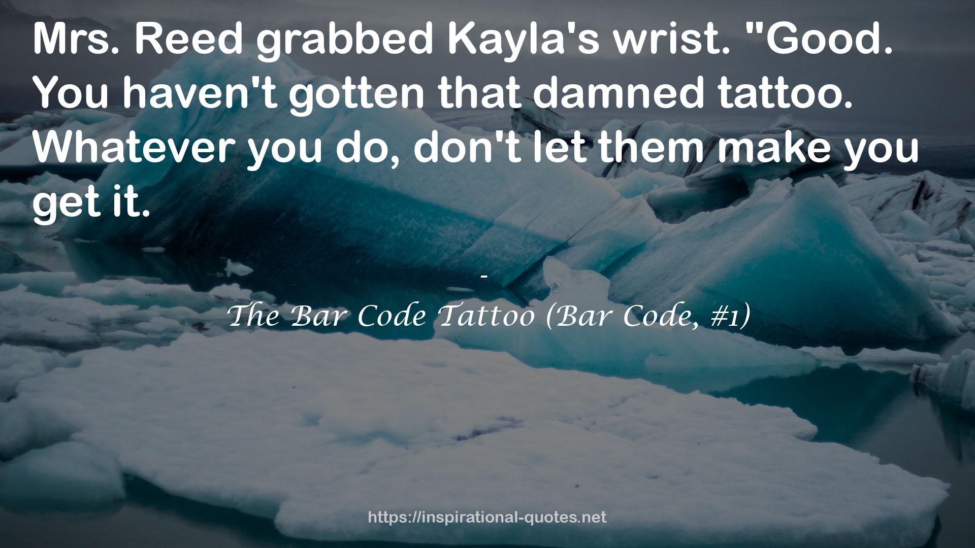 The Bar Code Tattoo (Bar Code, #1) QUOTES