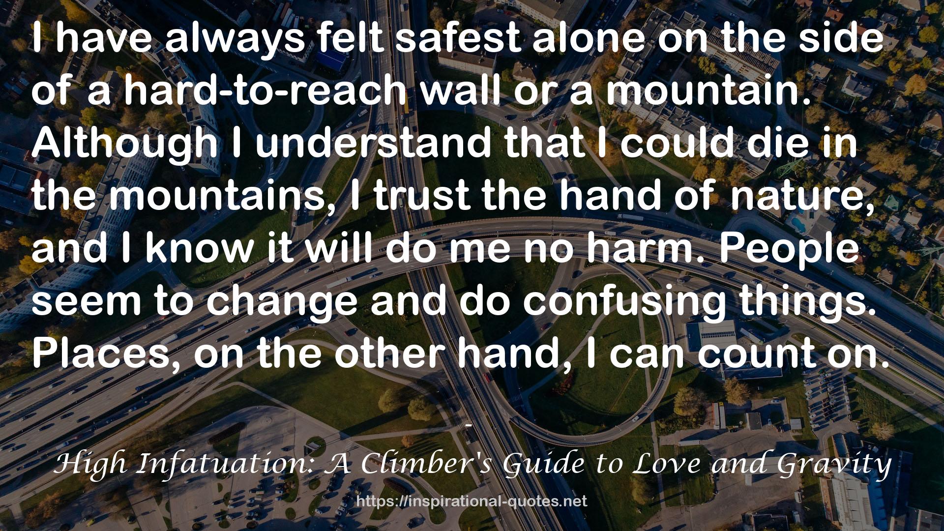 High Infatuation: A Climber's Guide to Love and Gravity QUOTES