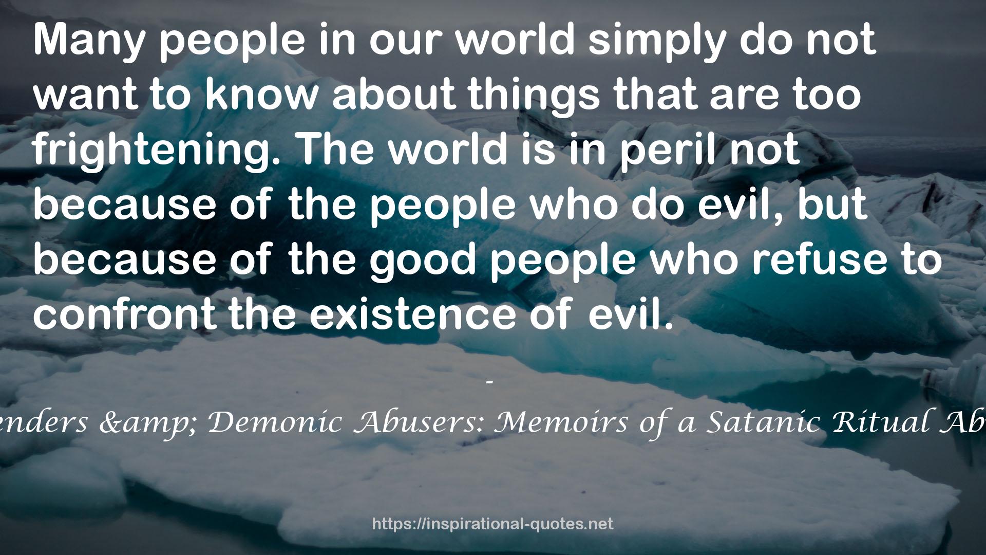 Angelic Defenders & Demonic Abusers: Memoirs of a Satanic Ritual Abuse Survivor QUOTES