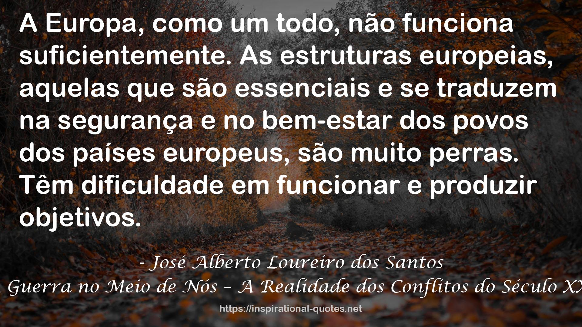 José Alberto Loureiro dos Santos QUOTES