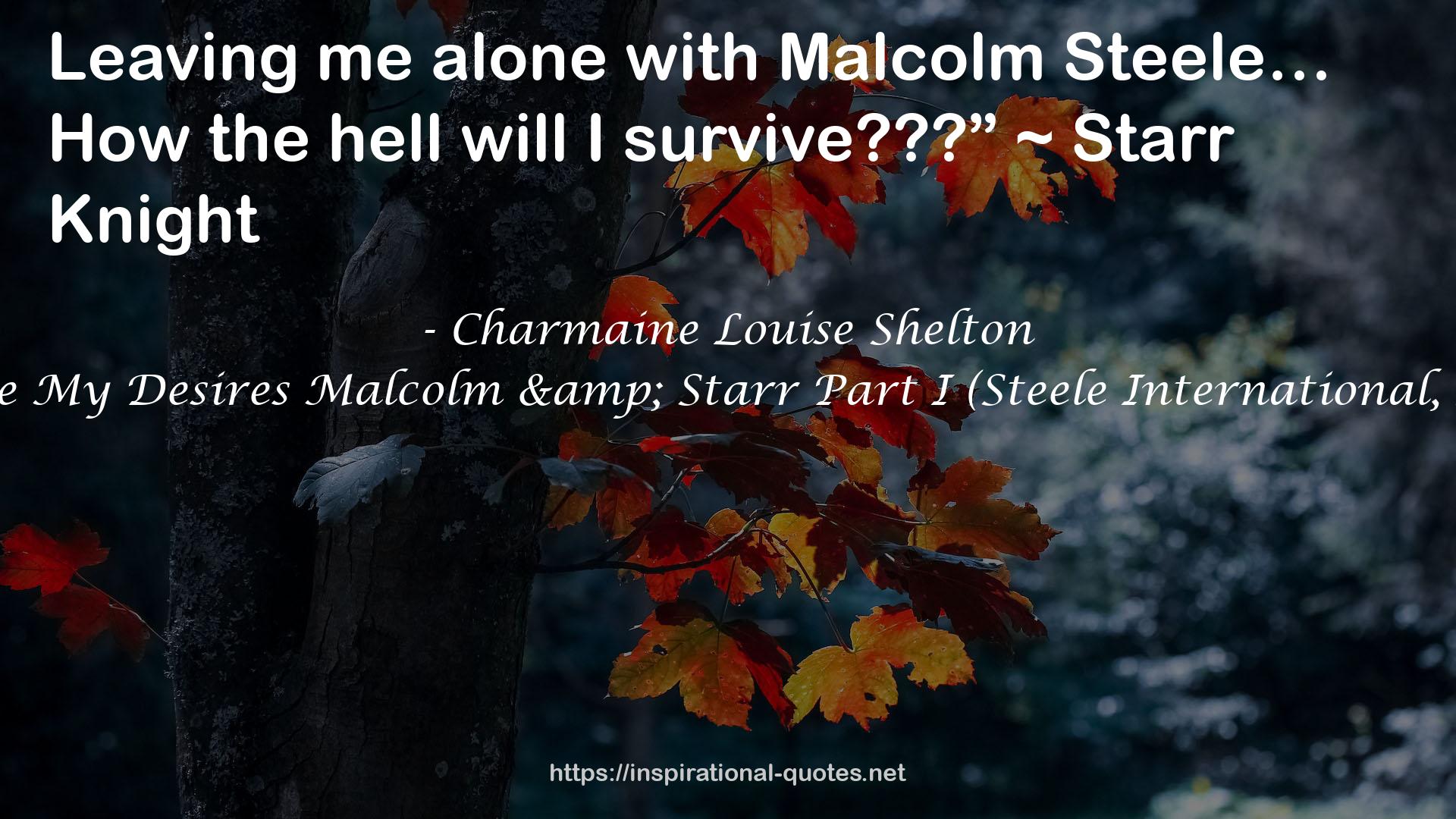 Capture My Desires Malcolm & Starr Part I (Steele International, Inc. #7) QUOTES