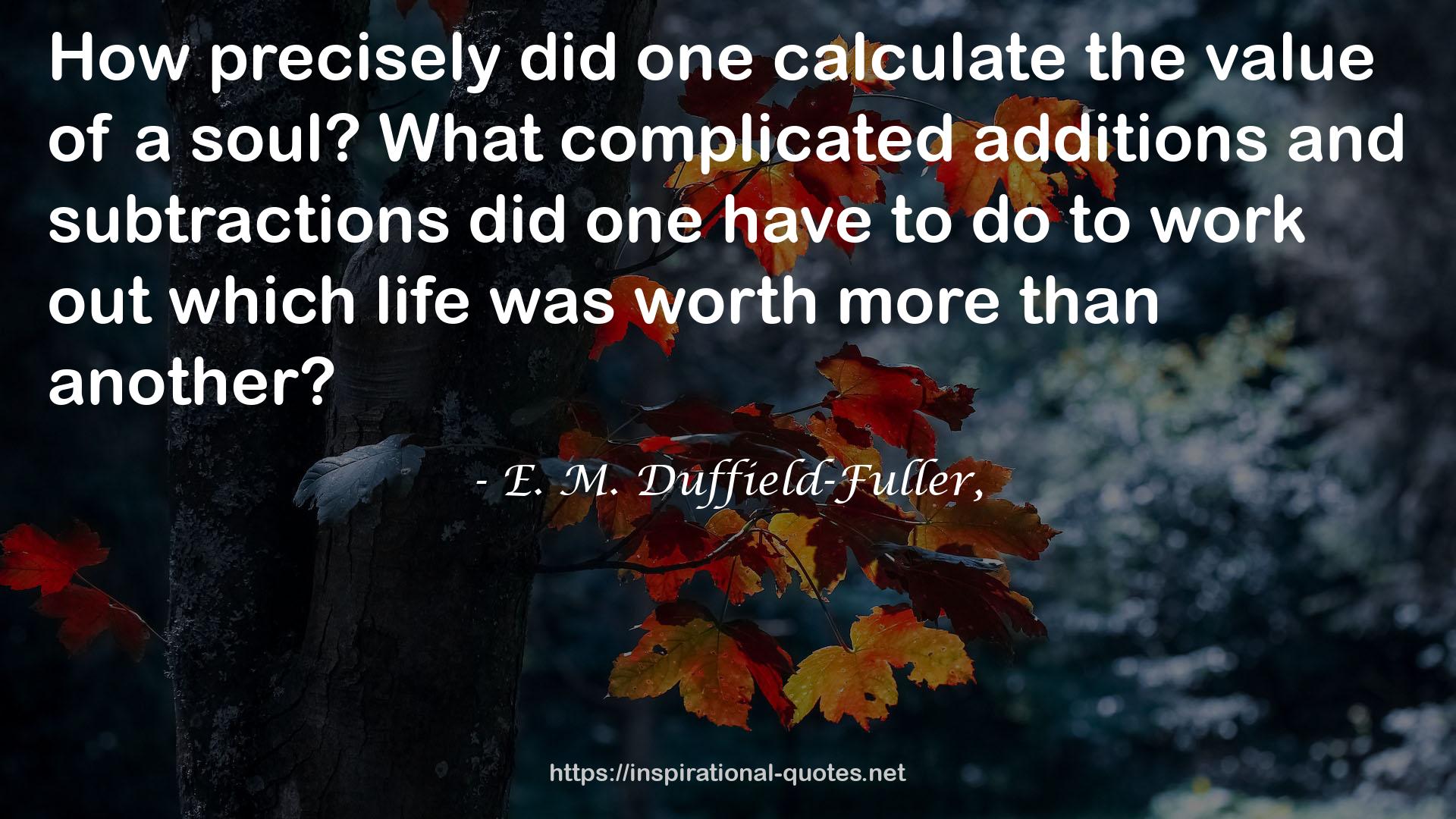 E. M. Duffield-Fuller, QUOTES
