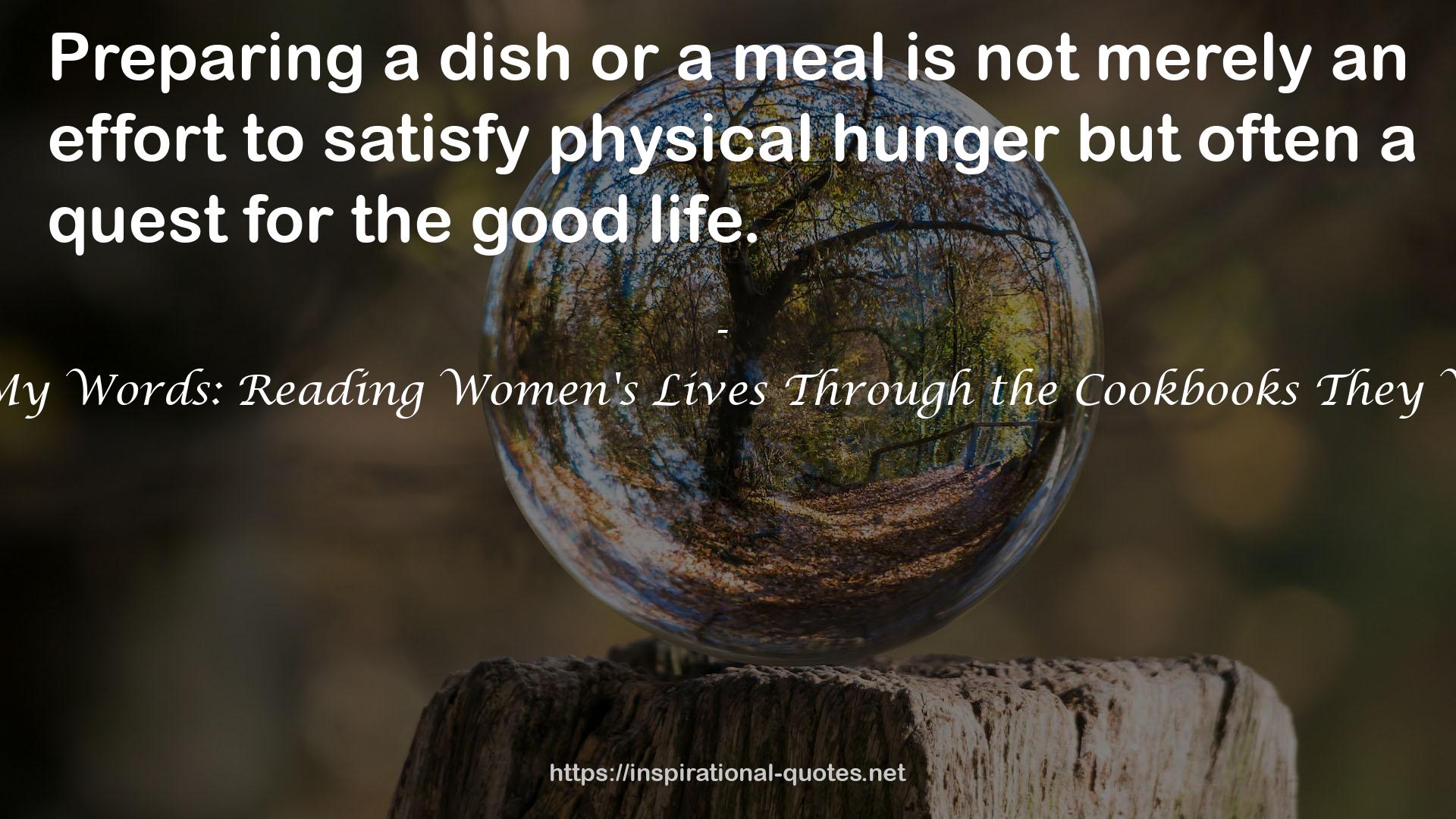 Eat My Words: Reading Women's Lives Through the Cookbooks They Wrote QUOTES