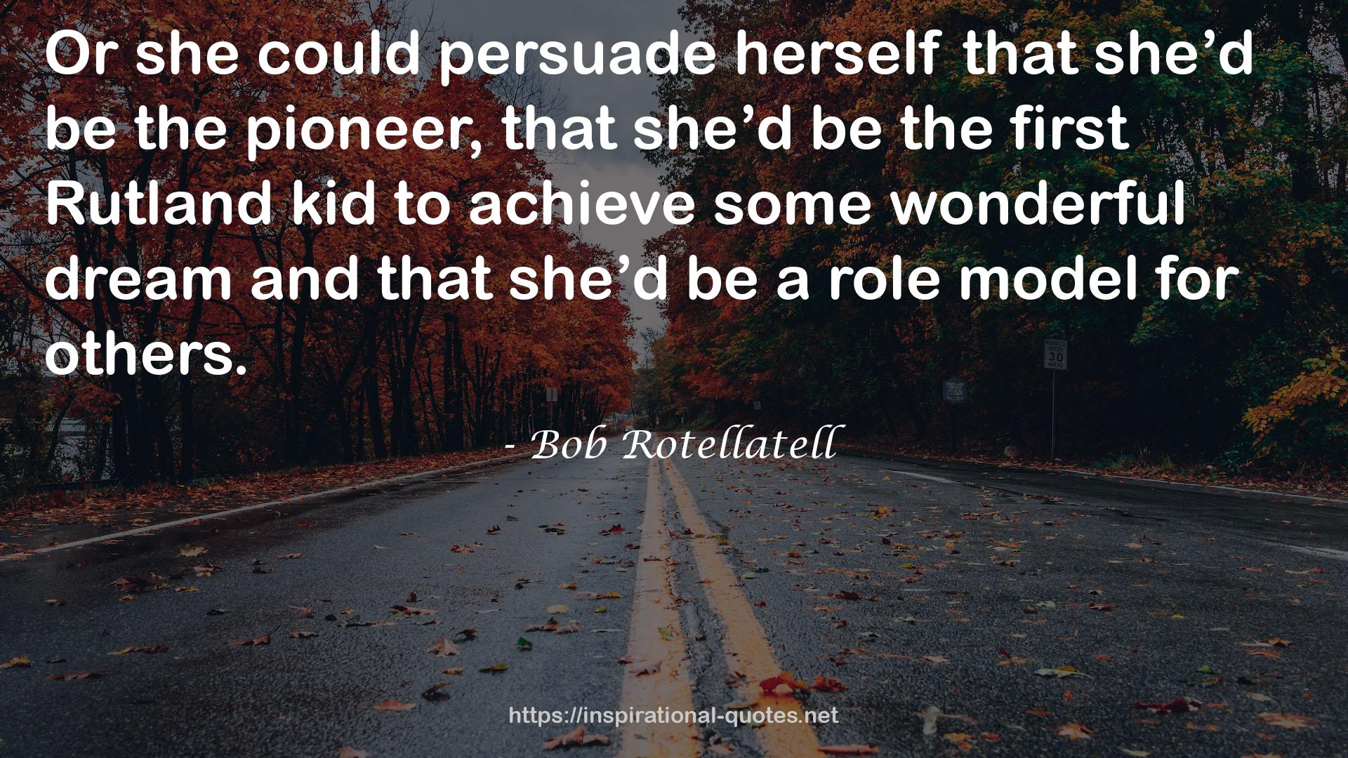 Bob Rotellatell QUOTES