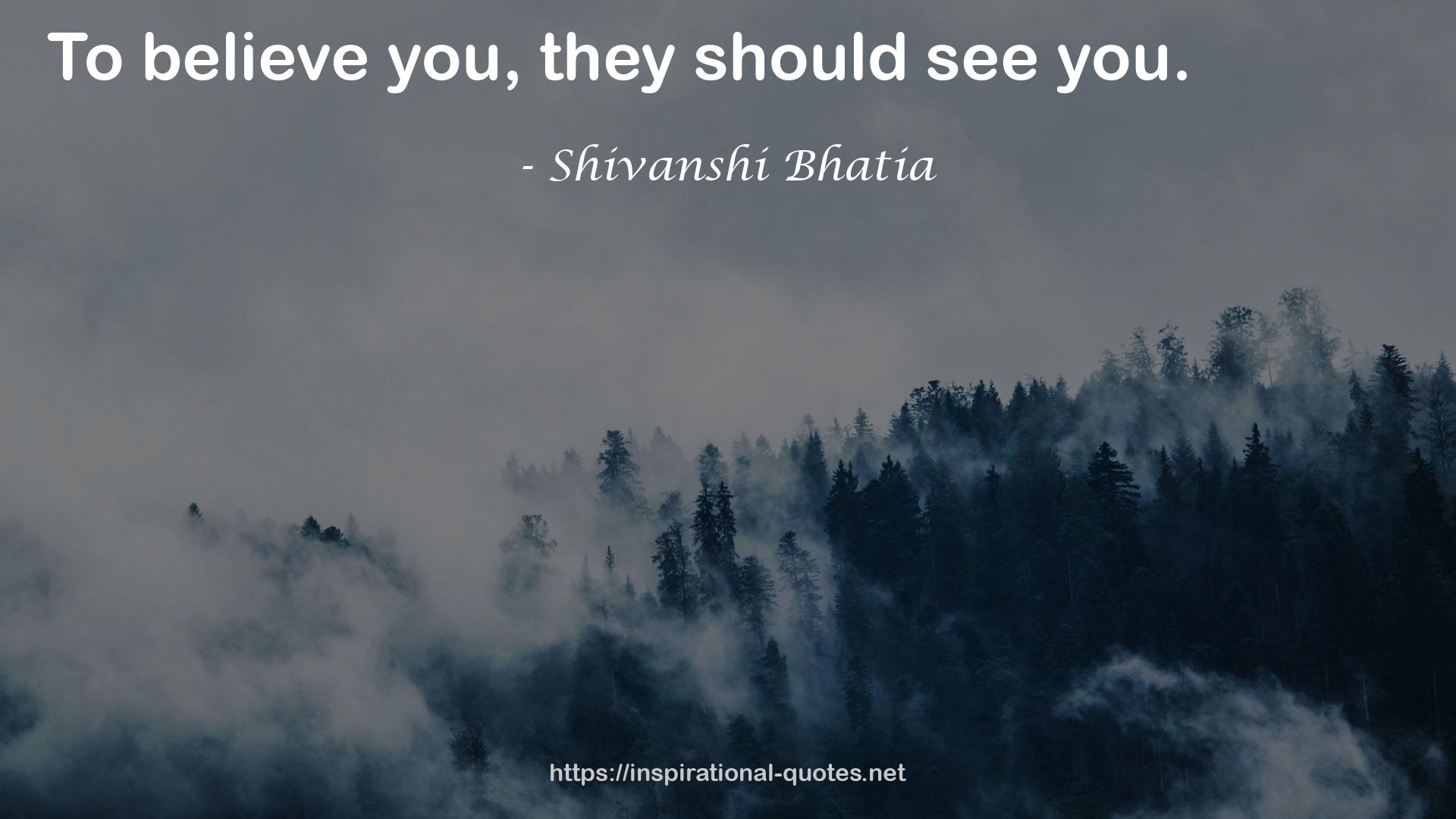 Shivanshi Bhatia QUOTES