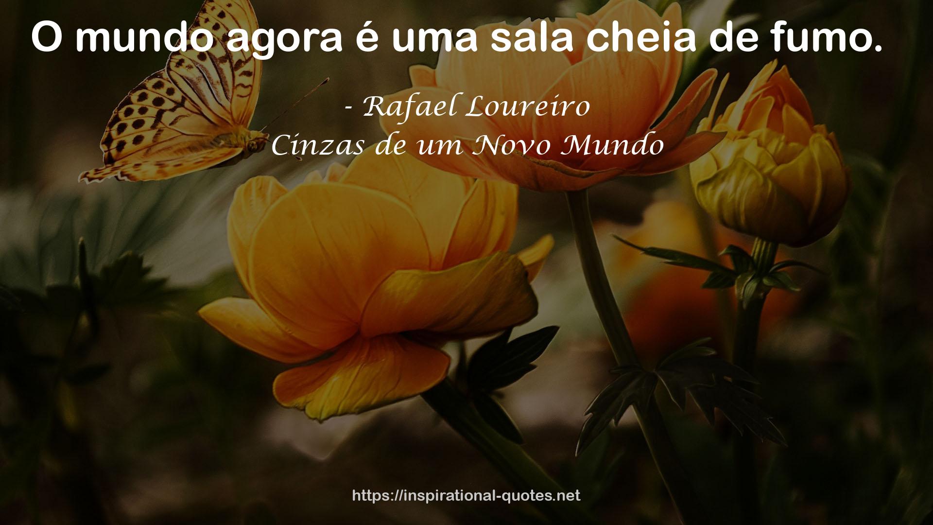 Cinzas de um Novo Mundo QUOTES