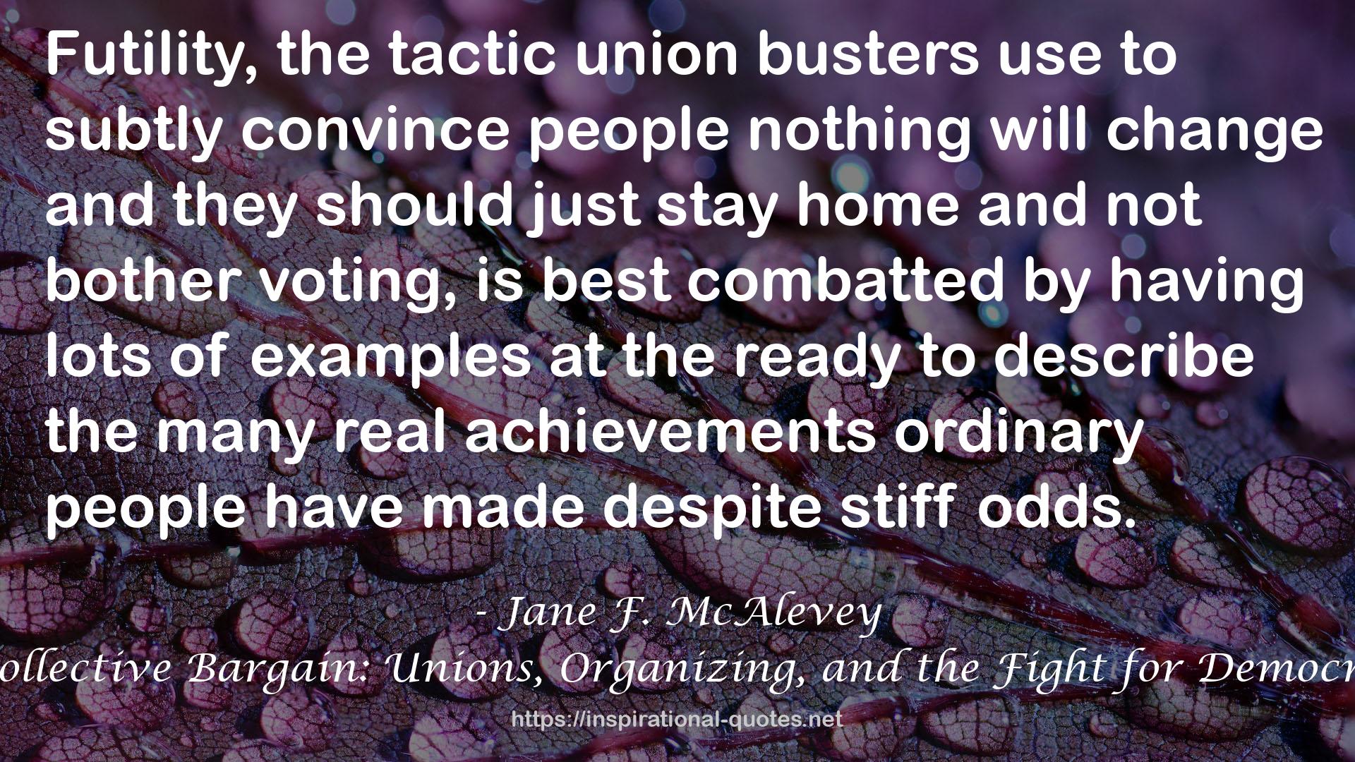A Collective Bargain: Unions, Organizing, and the Fight for Democracy QUOTES