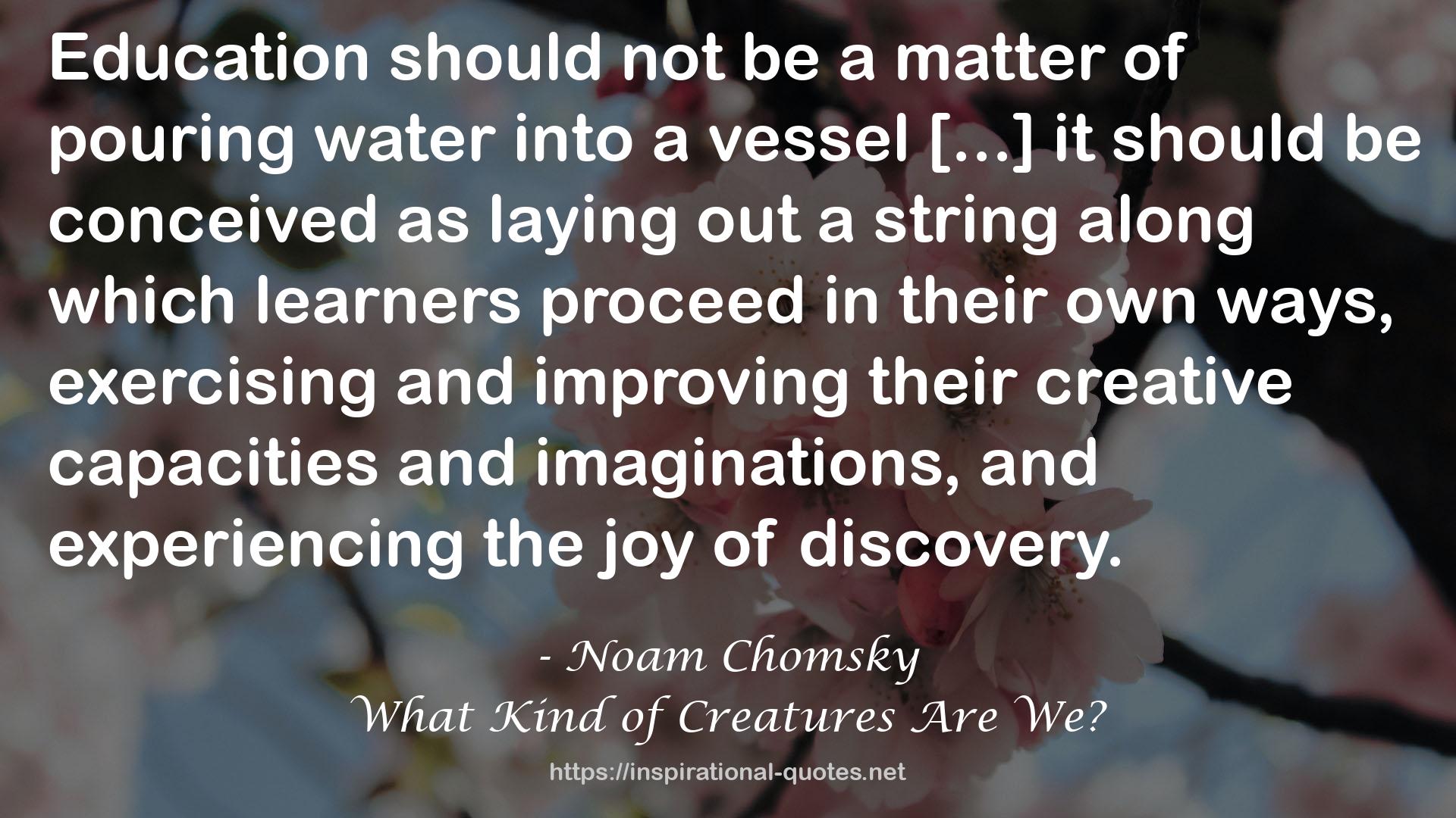 What Kind of Creatures Are We? QUOTES