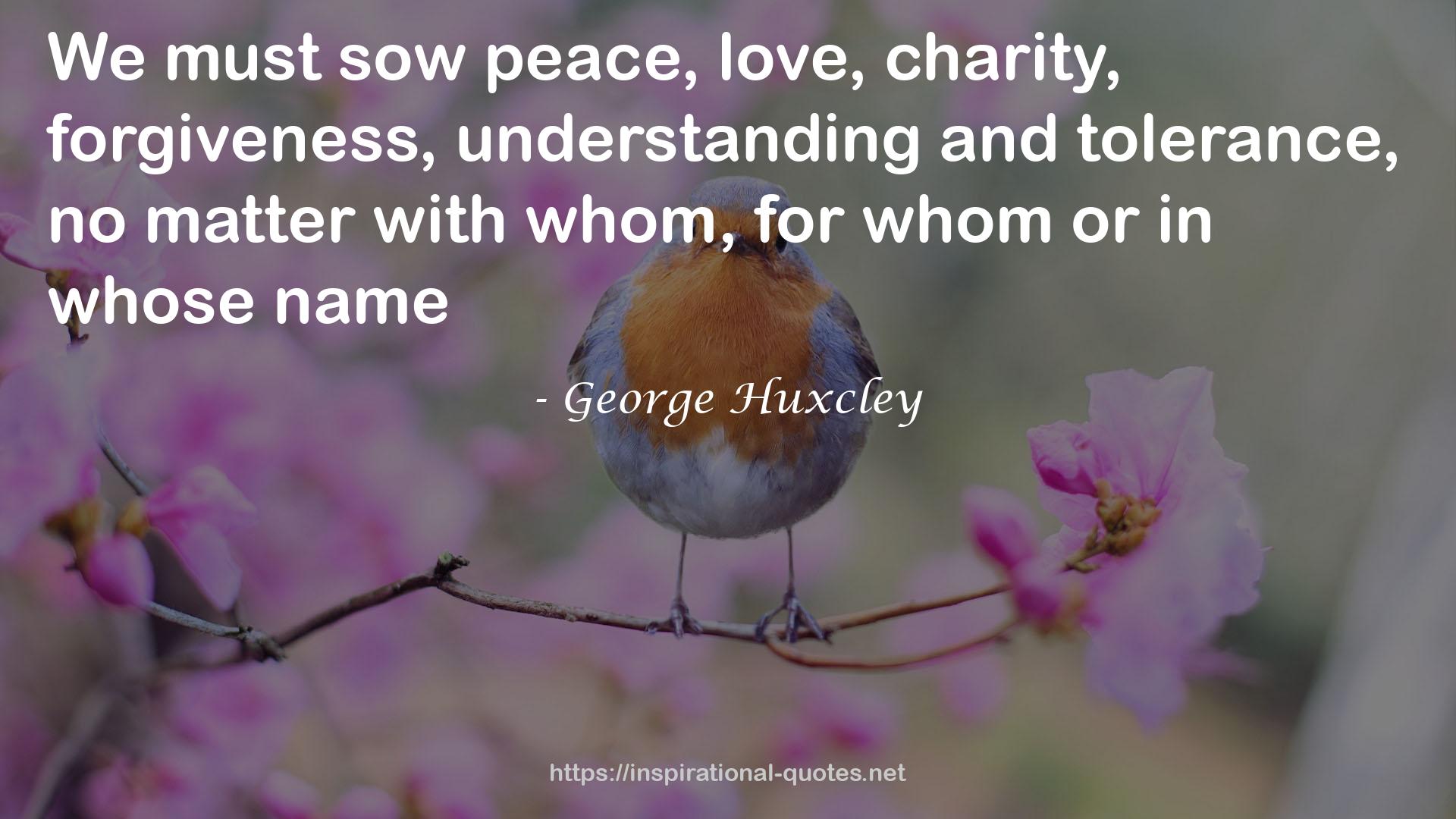 George Huxcley QUOTES
