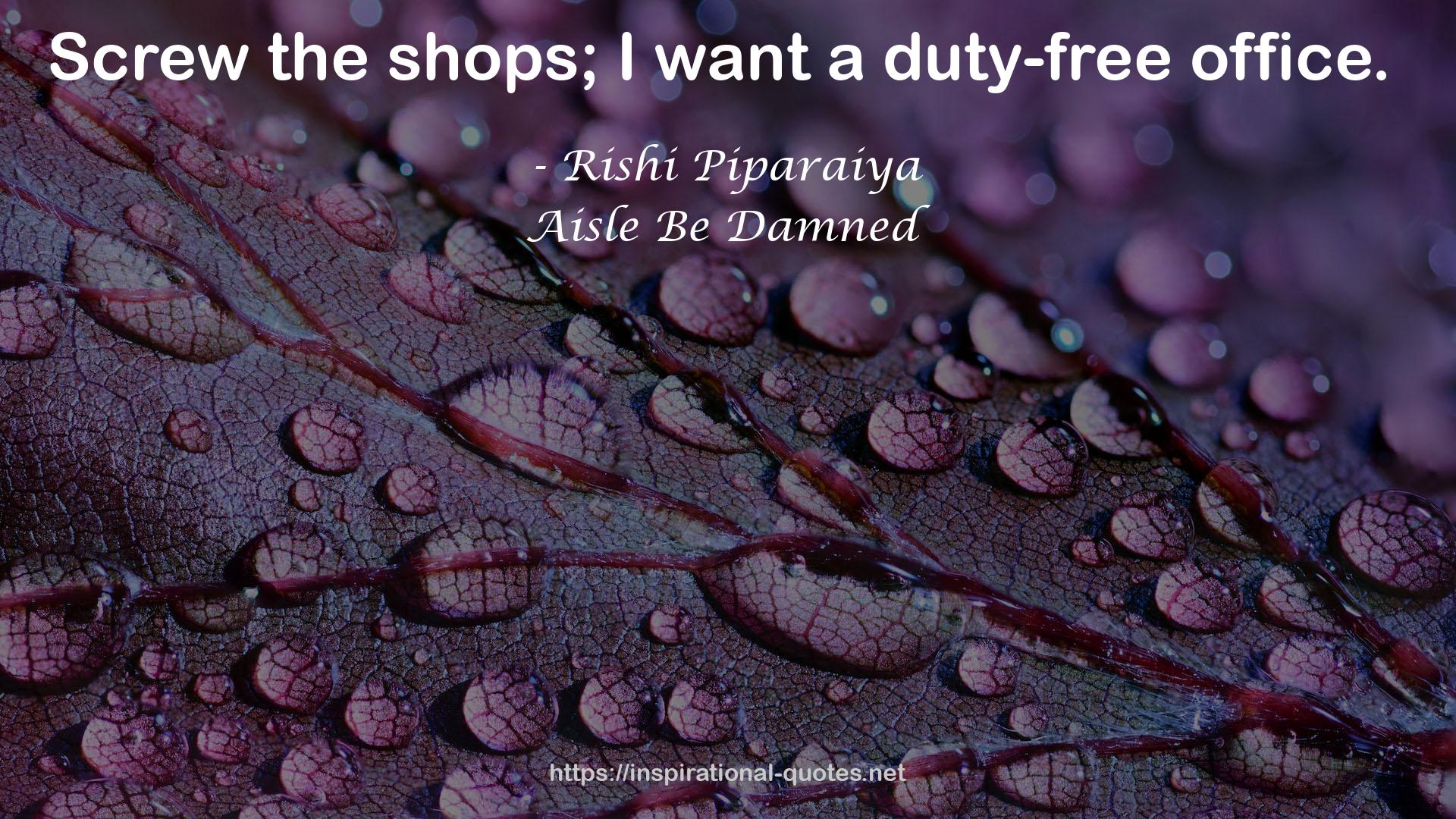 Rishi Piparaiya QUOTES