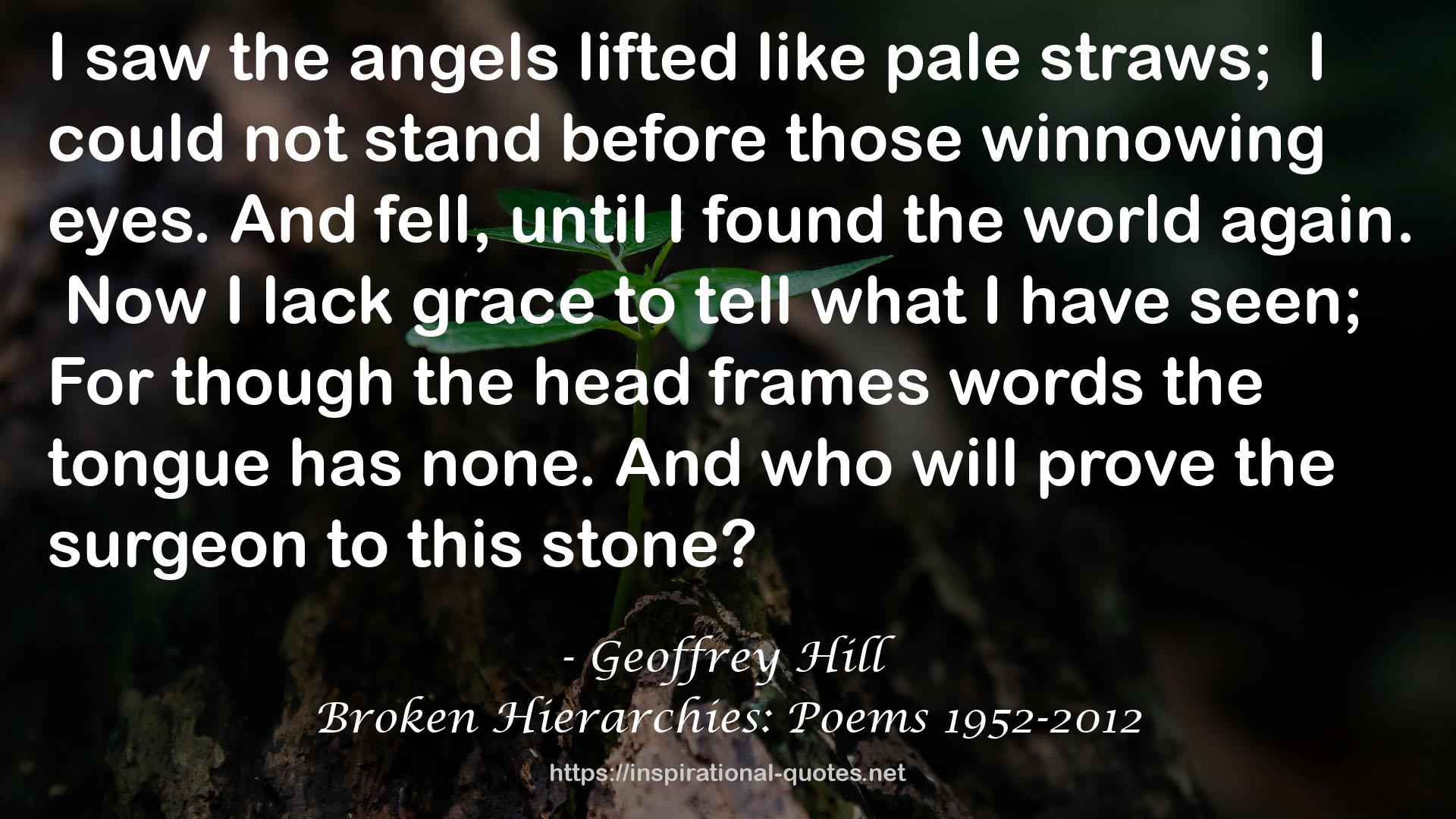 Broken Hierarchies: Poems 1952-2012 QUOTES