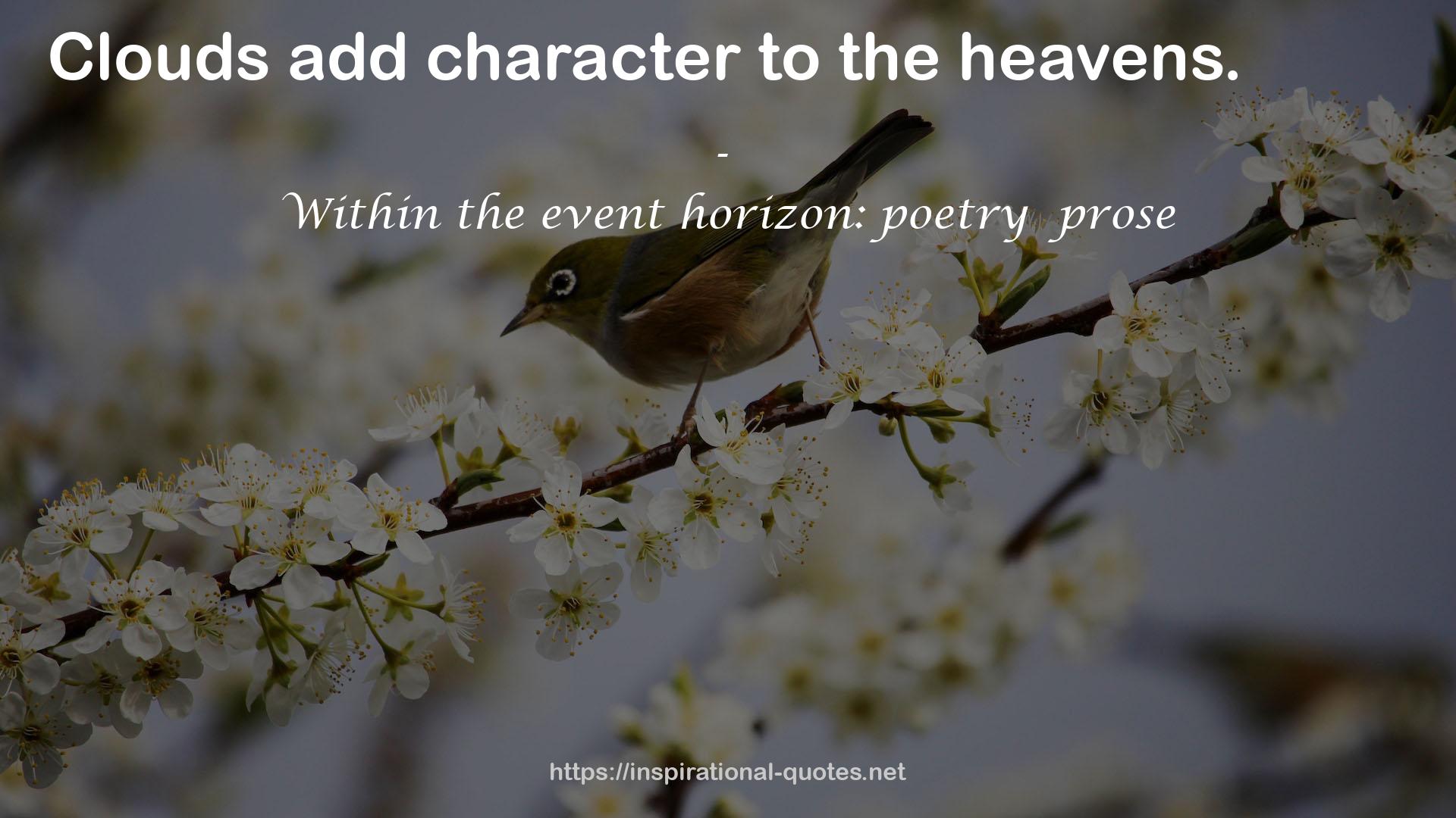 Within the event horizon: poetry  prose QUOTES