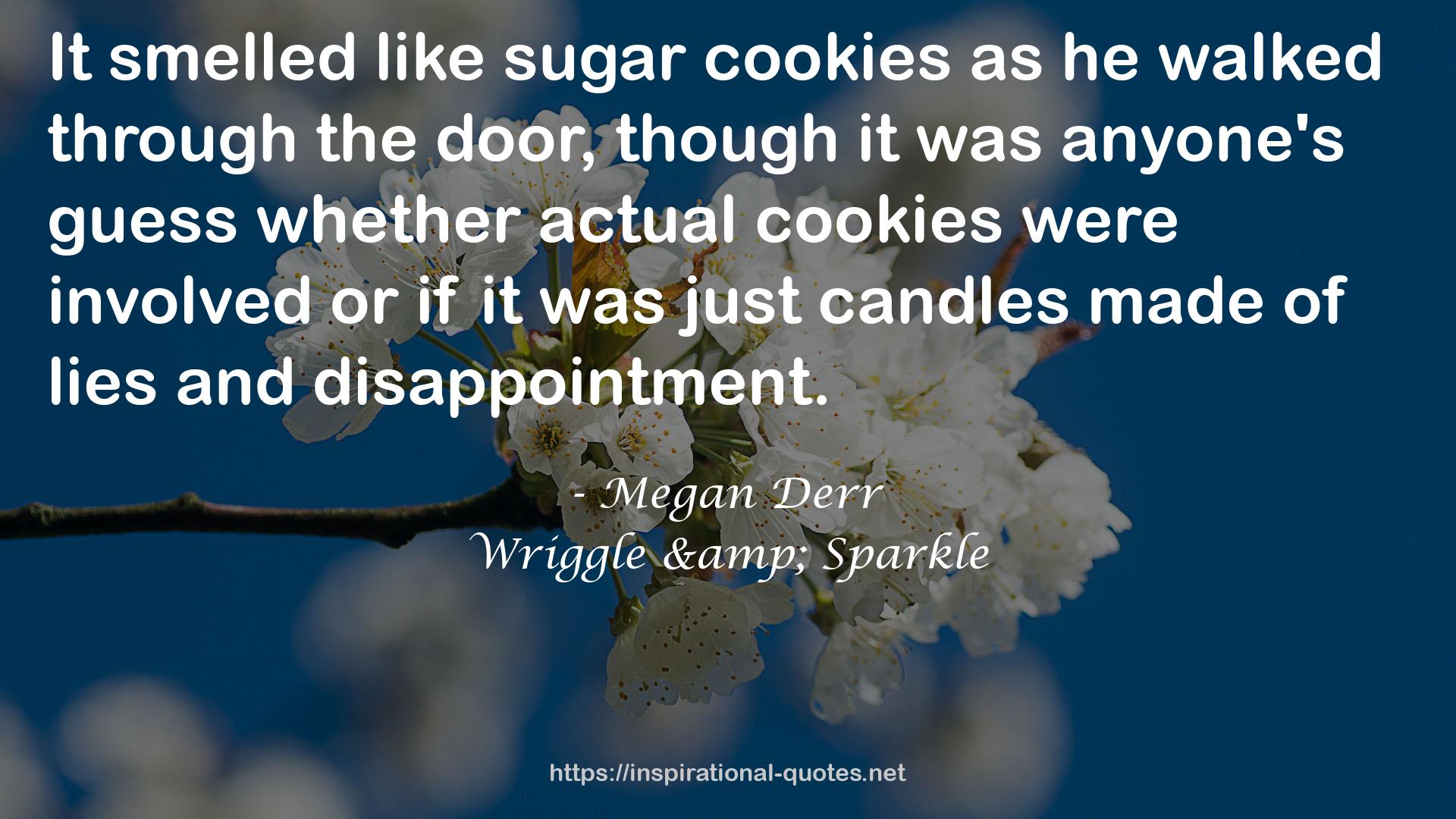 Wriggle & Sparkle QUOTES