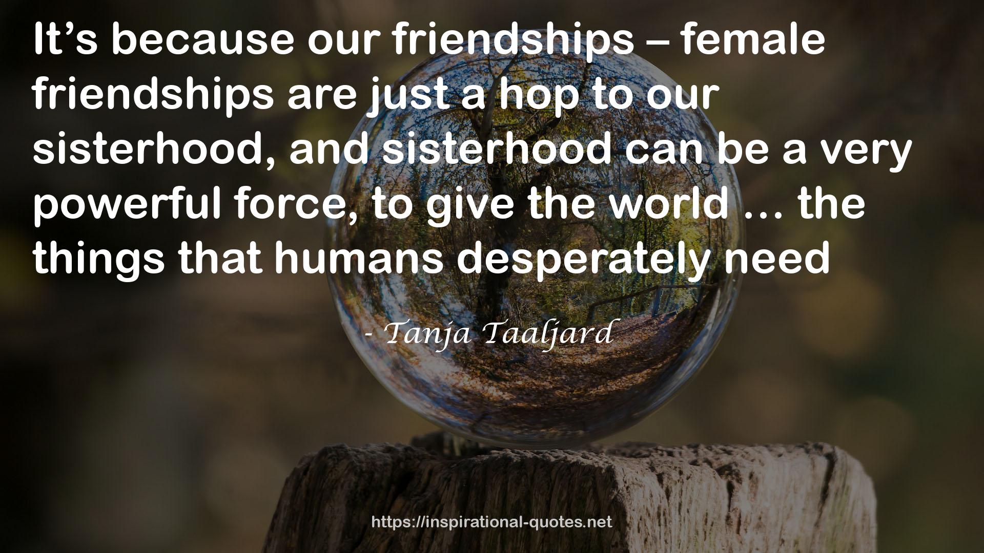 Female friendships  QUOTES