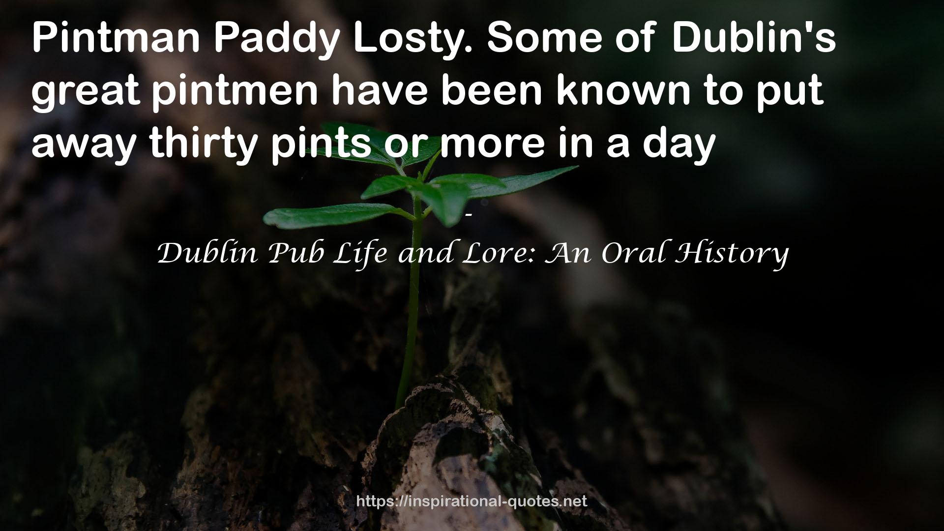 Dublin Pub Life and Lore: An Oral History QUOTES