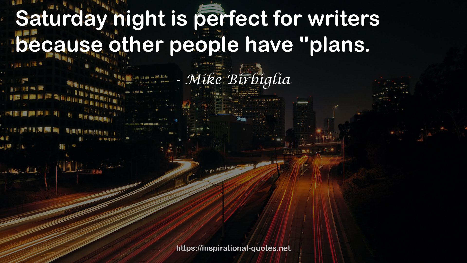 Mike Birbiglia QUOTES