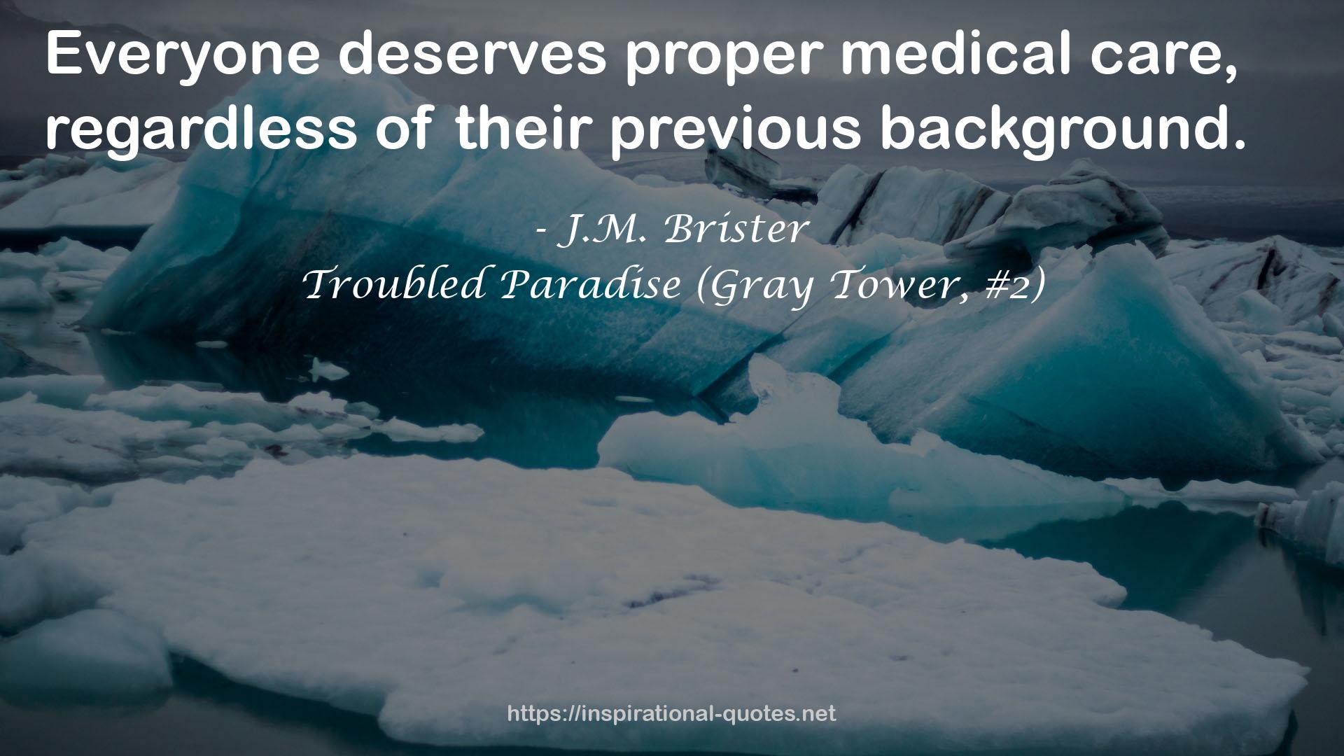 Troubled Paradise (Gray Tower, #2) QUOTES