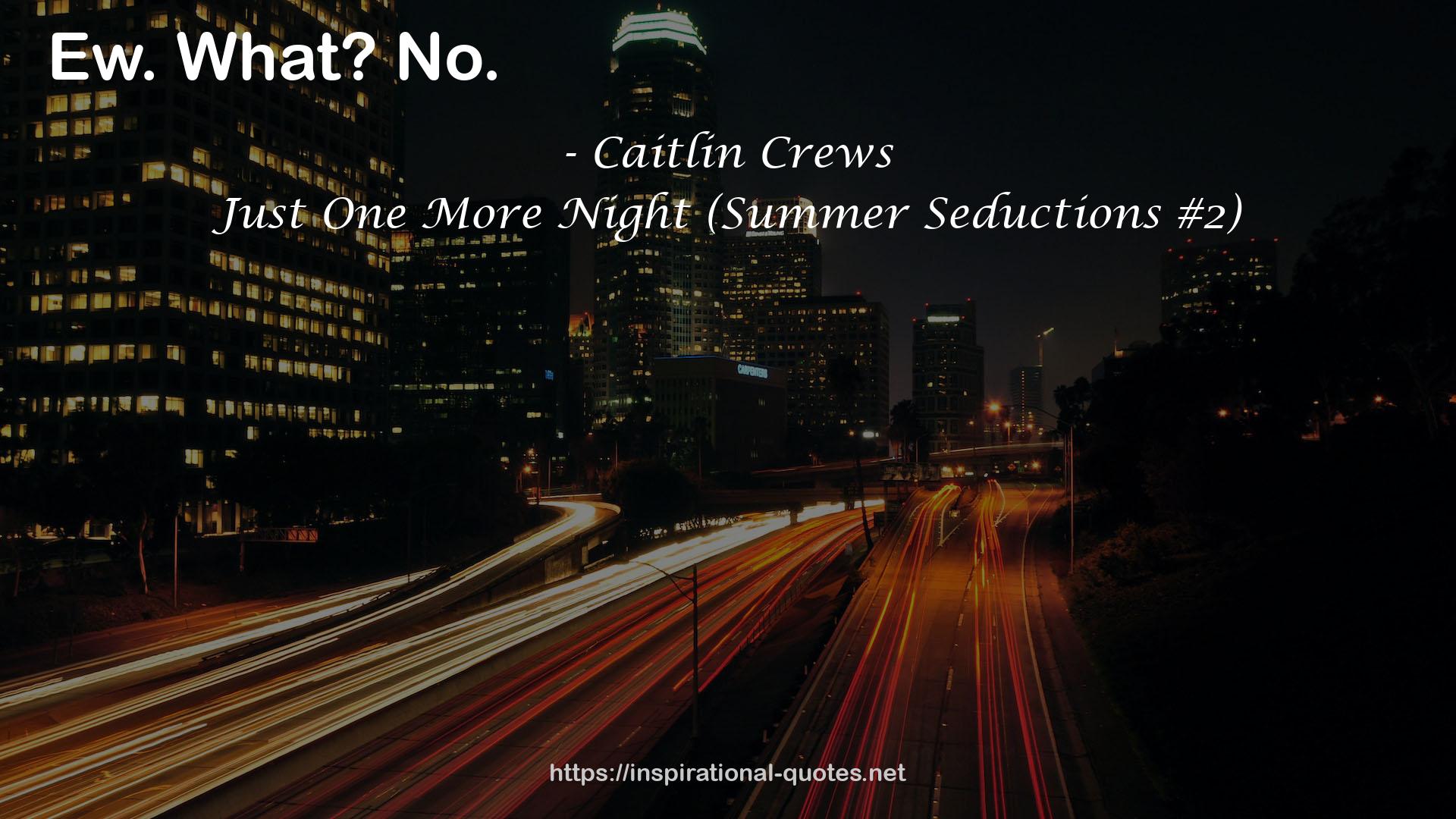 Just One More Night (Summer Seductions #2) QUOTES